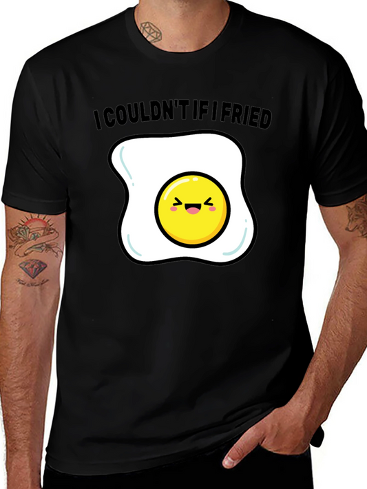 Funny Egg T-Shirt - I Couldnt If I Fried