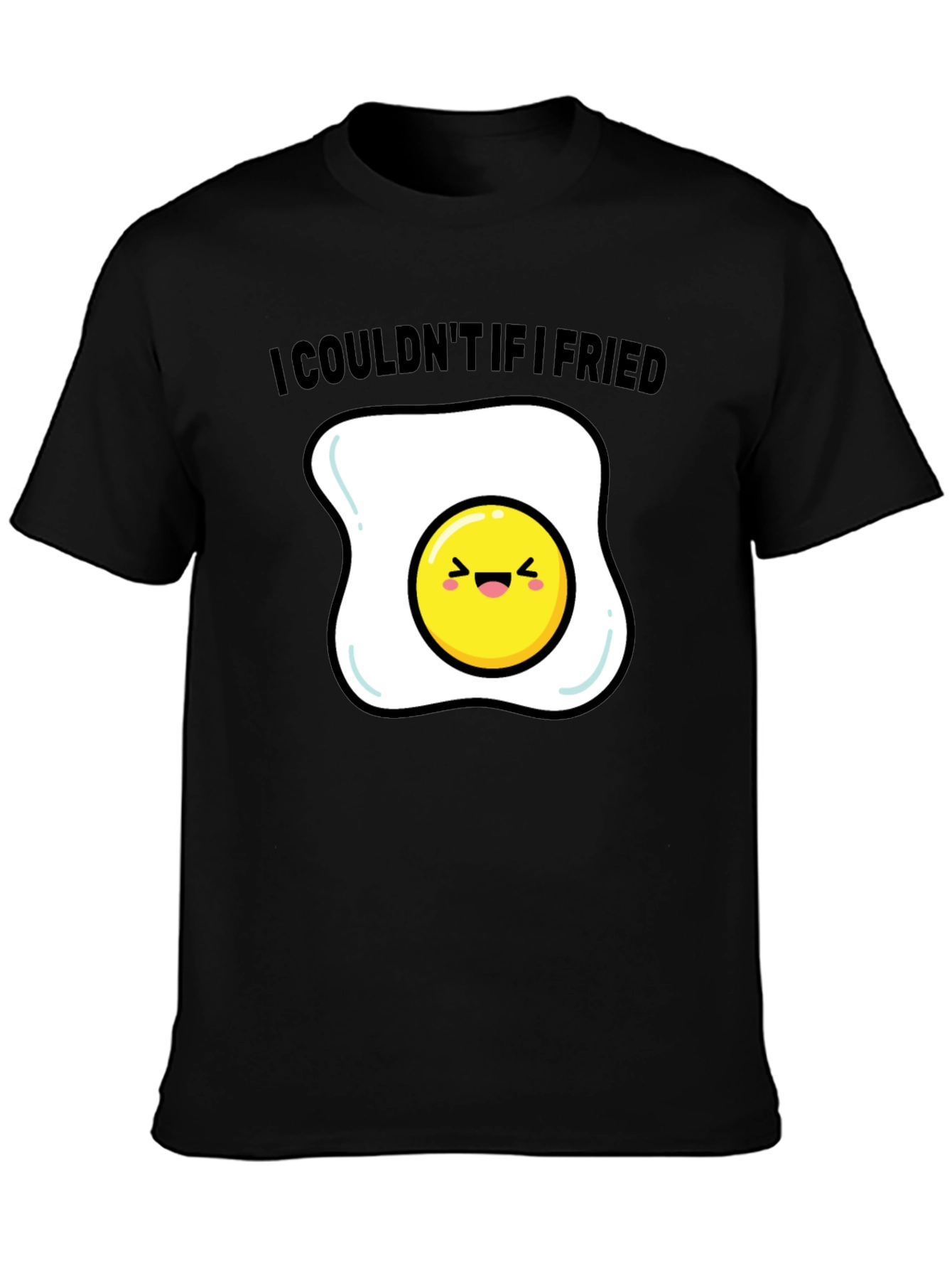 Funny Egg T-Shirt - I Couldnt If I Fried