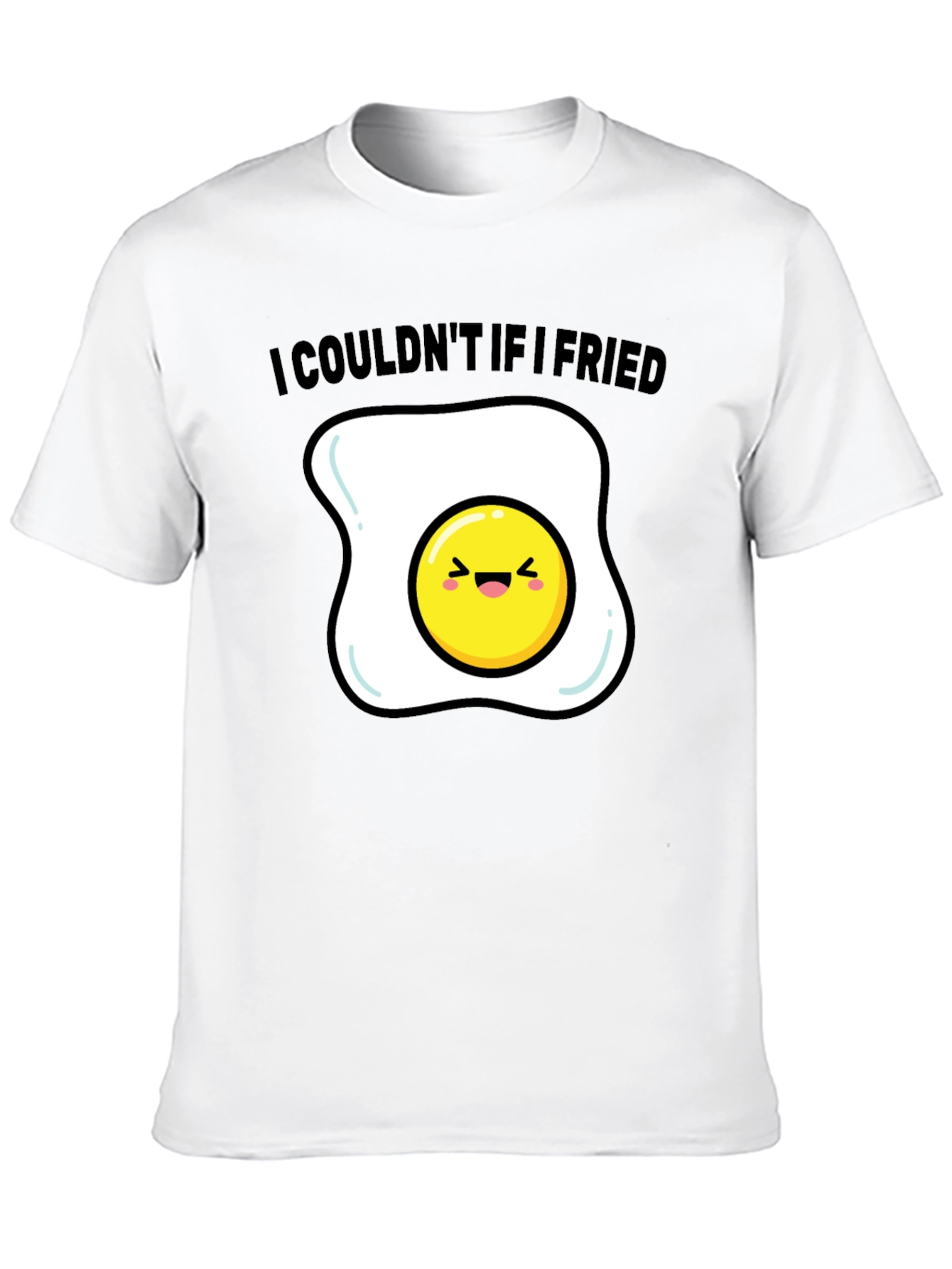 Funny Egg T-Shirt - I Couldnt If I Fried