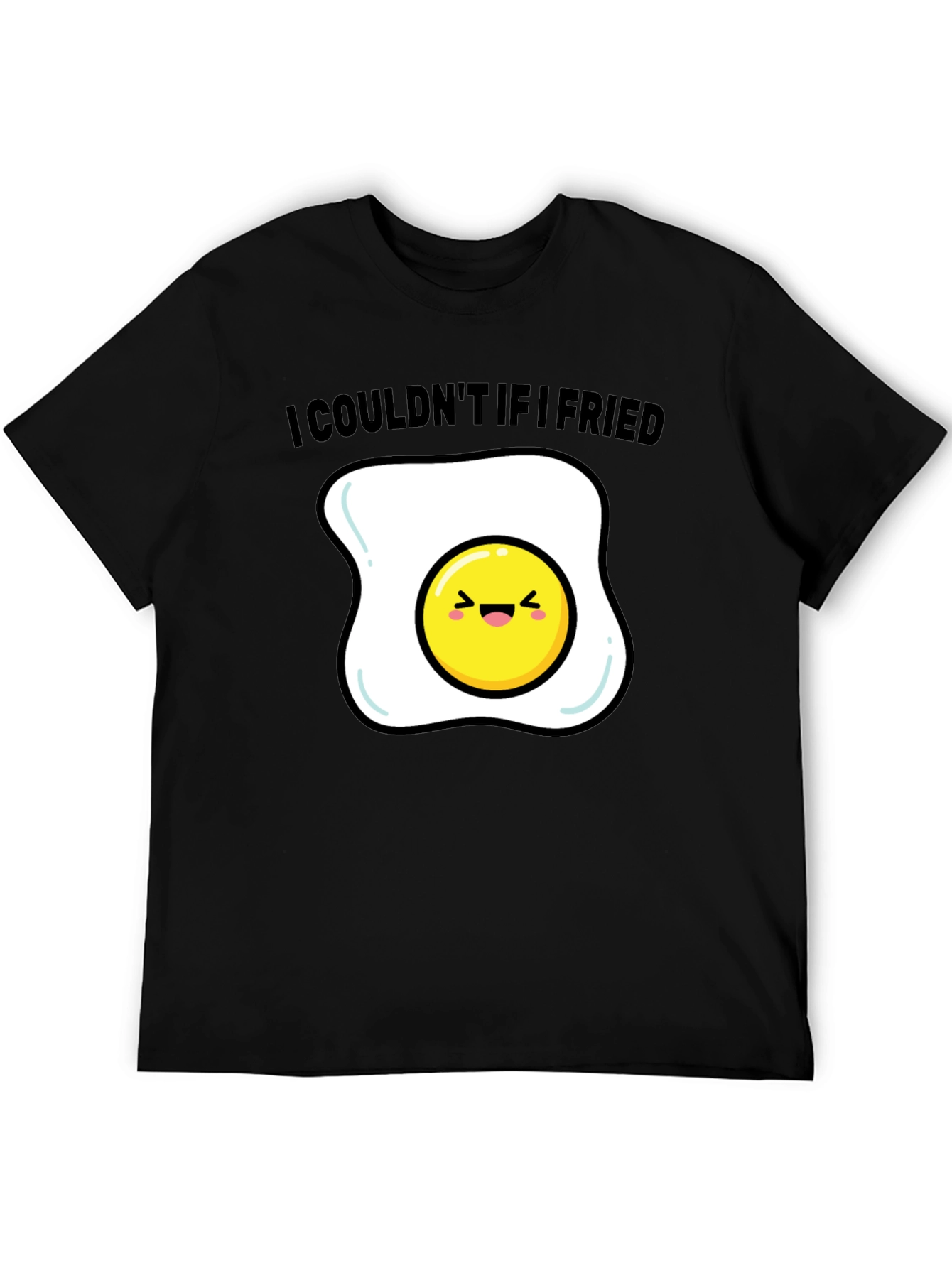 Funny Egg T-Shirt - I Couldnt If I Fried