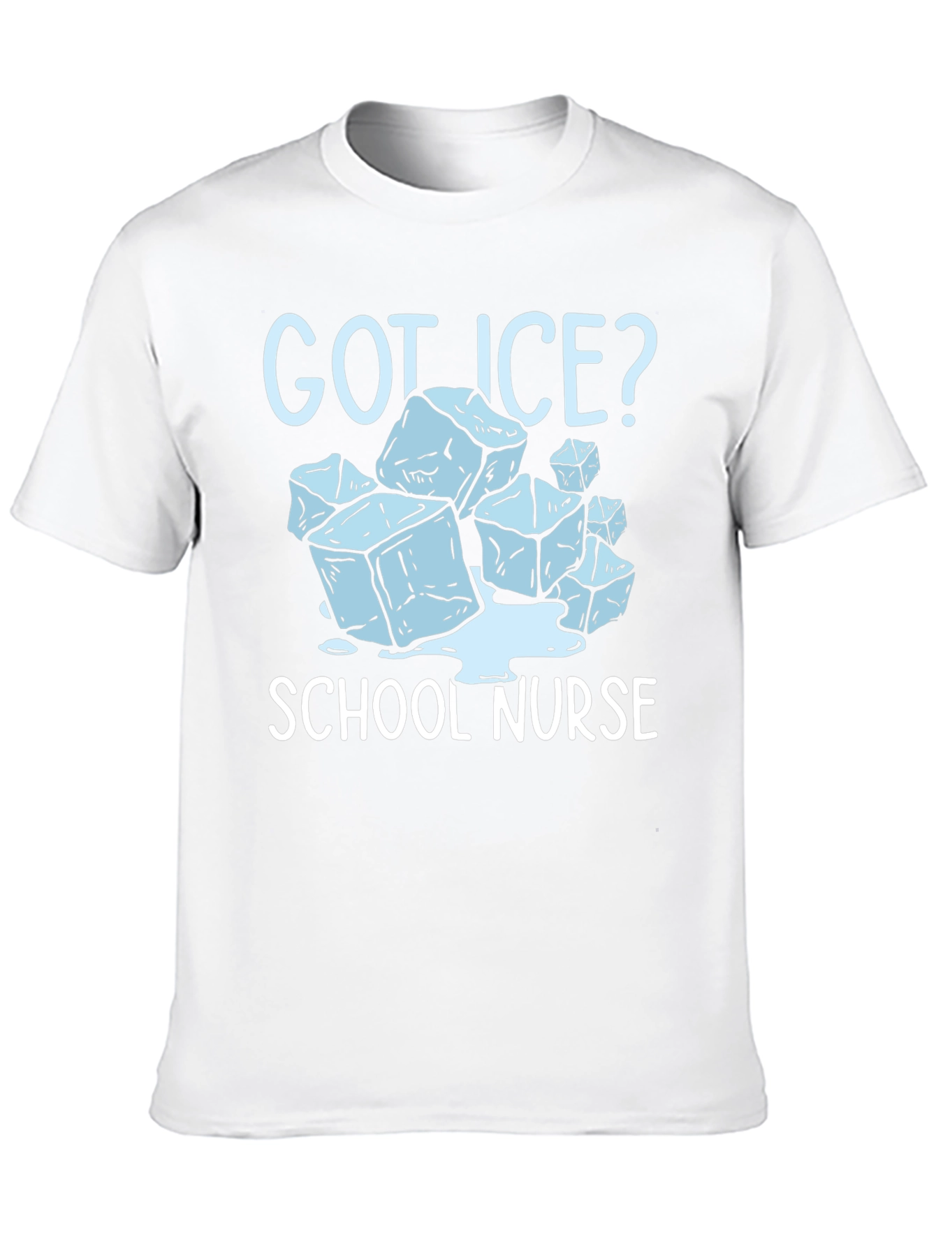Got Ice? School Nurse T-Shirt