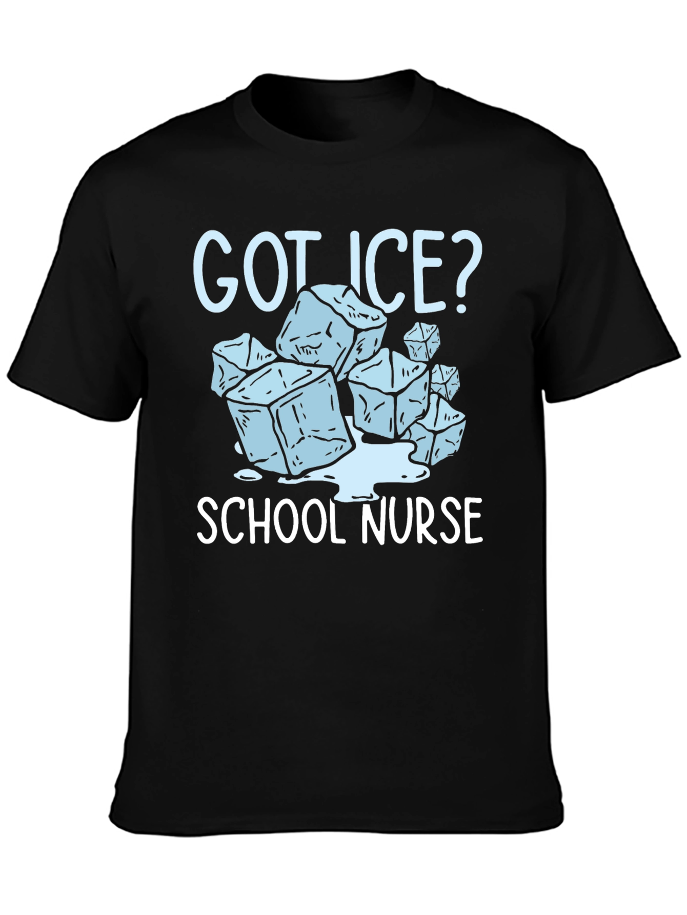 Got Ice? School Nurse T-Shirt