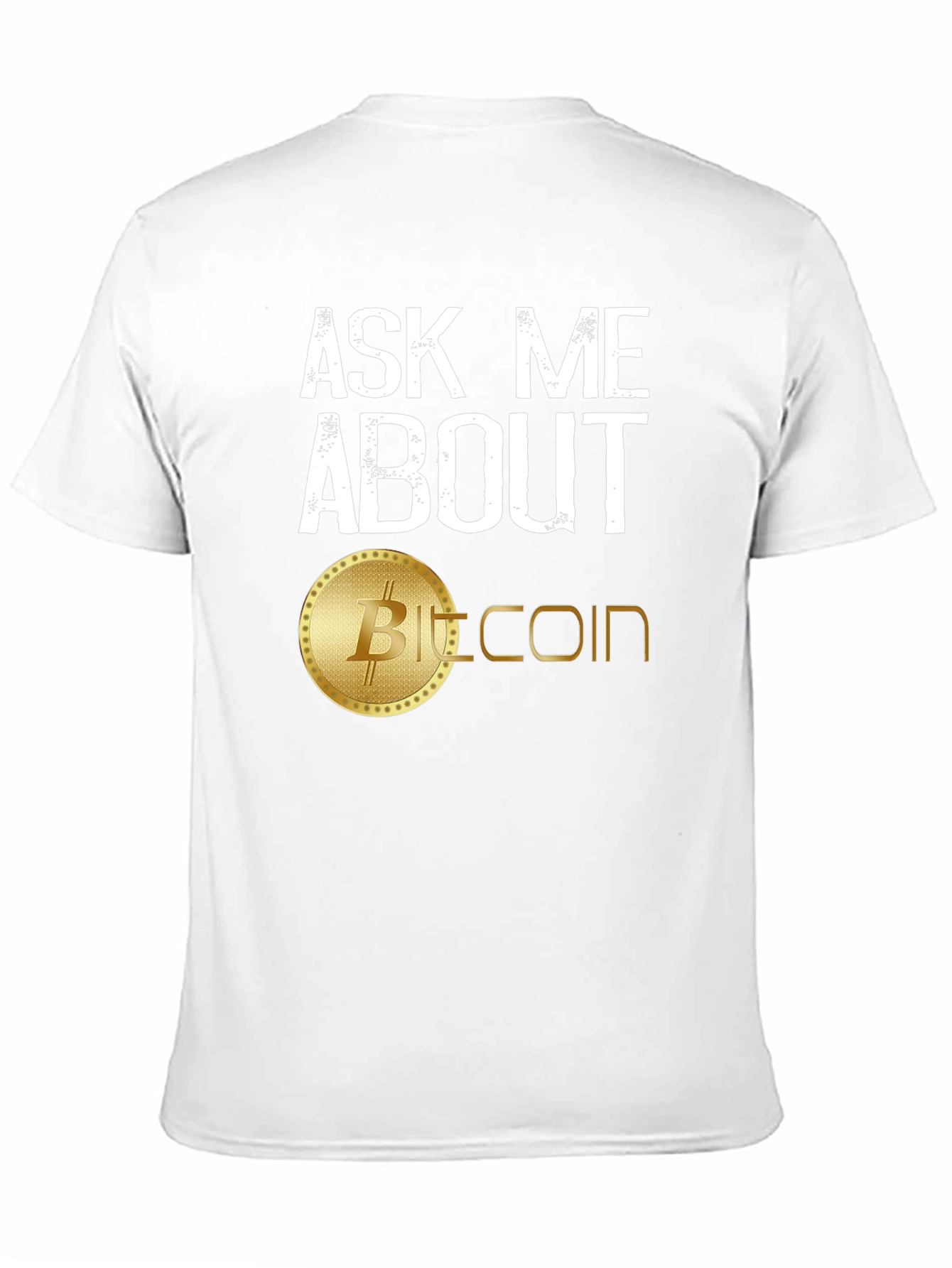 Ask Me About Bitcoin T-Shirt - Crypto Currency Tee
