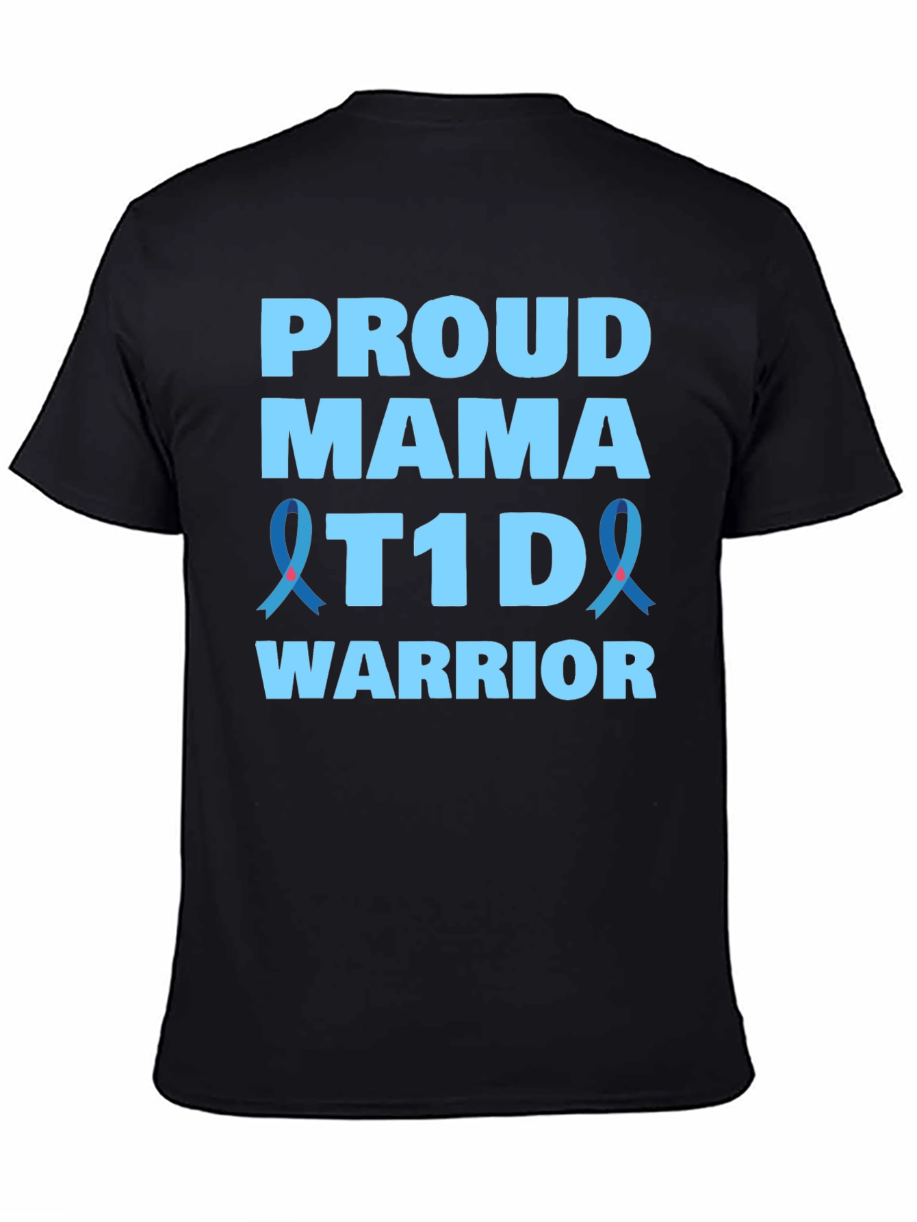 Proud Mama T1D Warrior Awareness T-Shirt