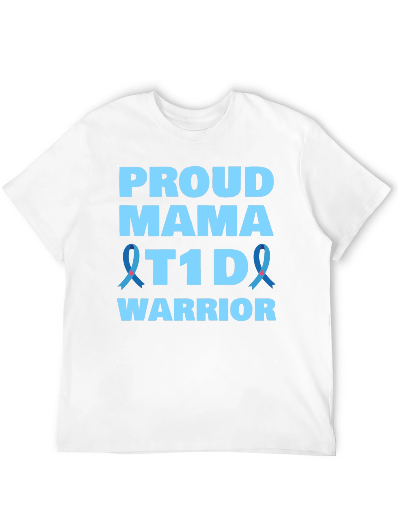 Proud Mama T1D Warrior Awareness T-Shirt