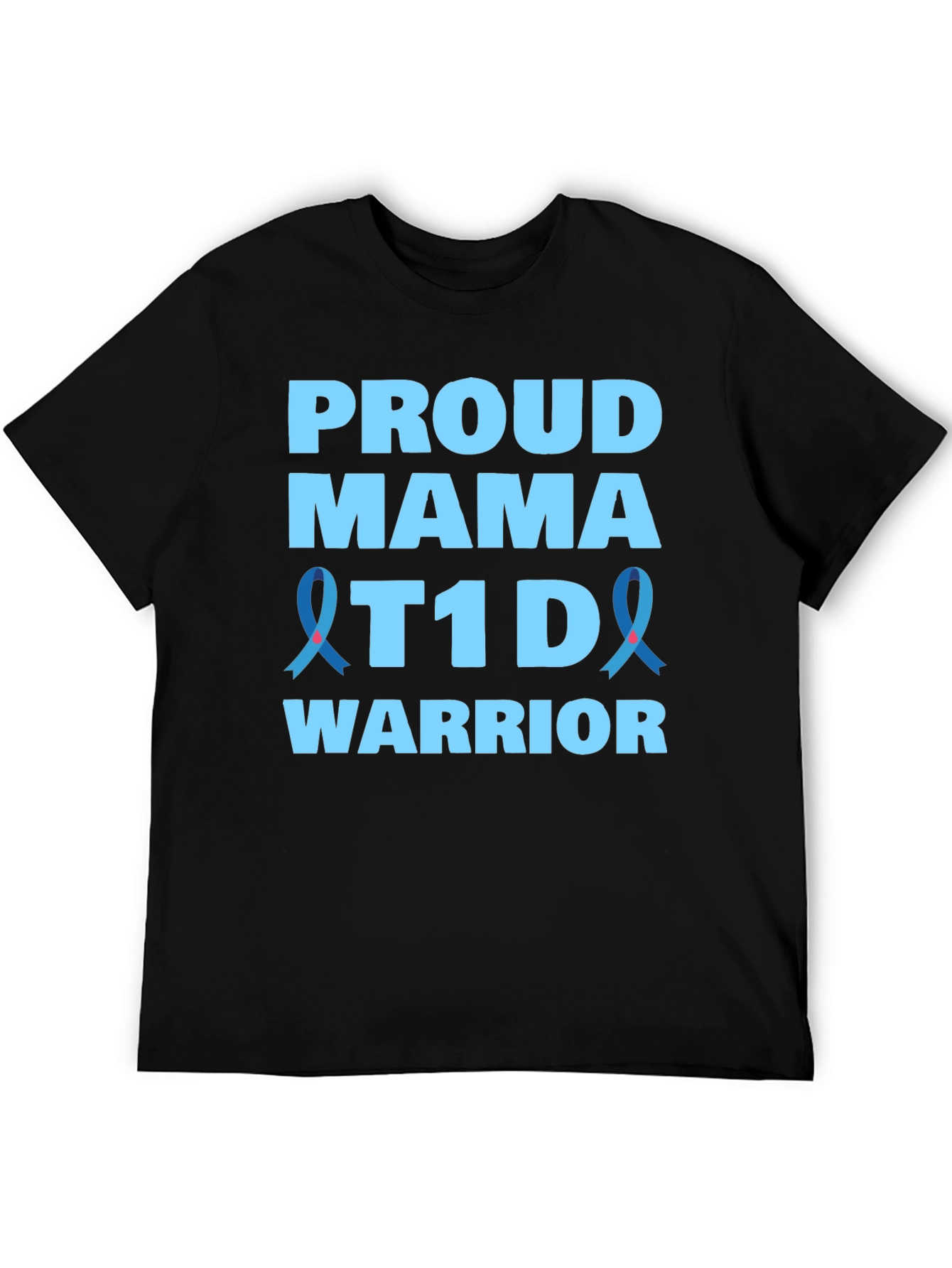 Proud Mama T1D Warrior Awareness T-Shirt