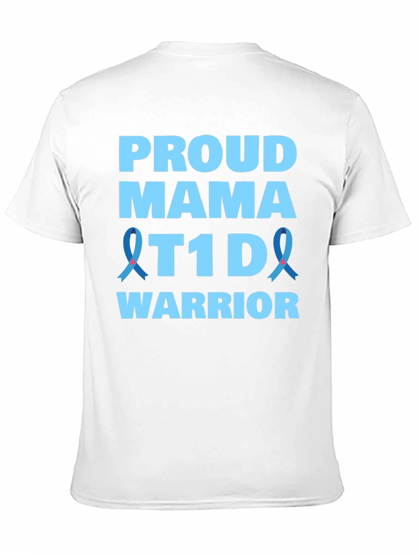 Proud Mama T1D Warrior Awareness T-Shirt