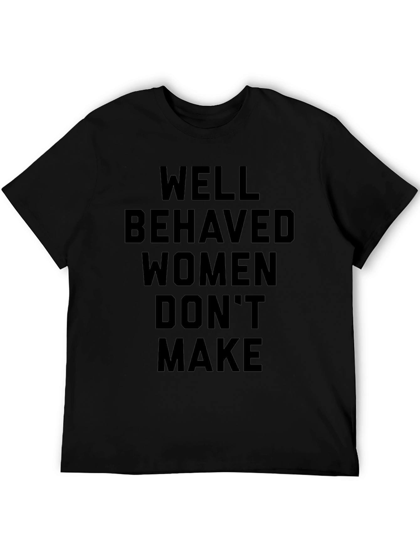 Well Behaved Women T-Shirt