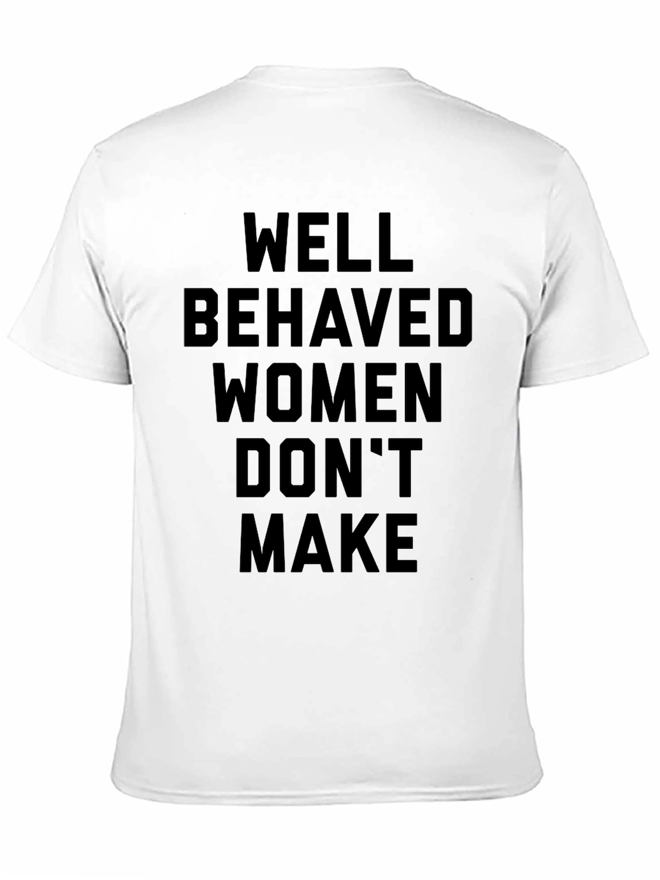 Well Behaved Women T-Shirt