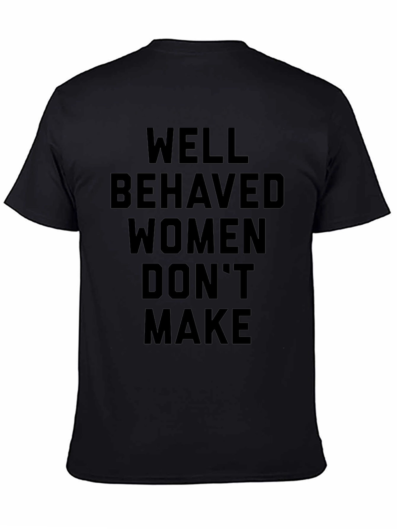 Well Behaved Women T-Shirt