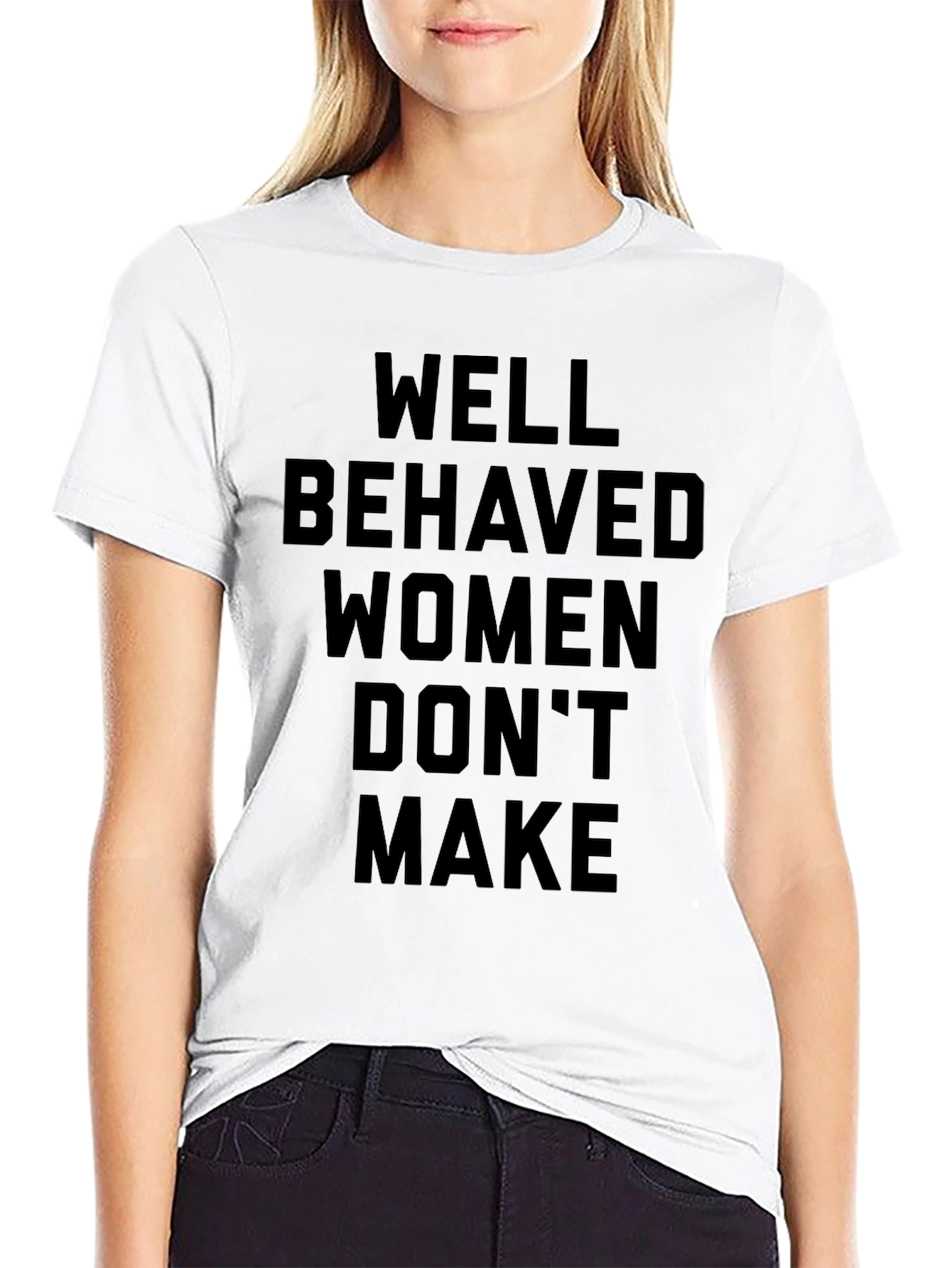 Well Behaved Women T-Shirt