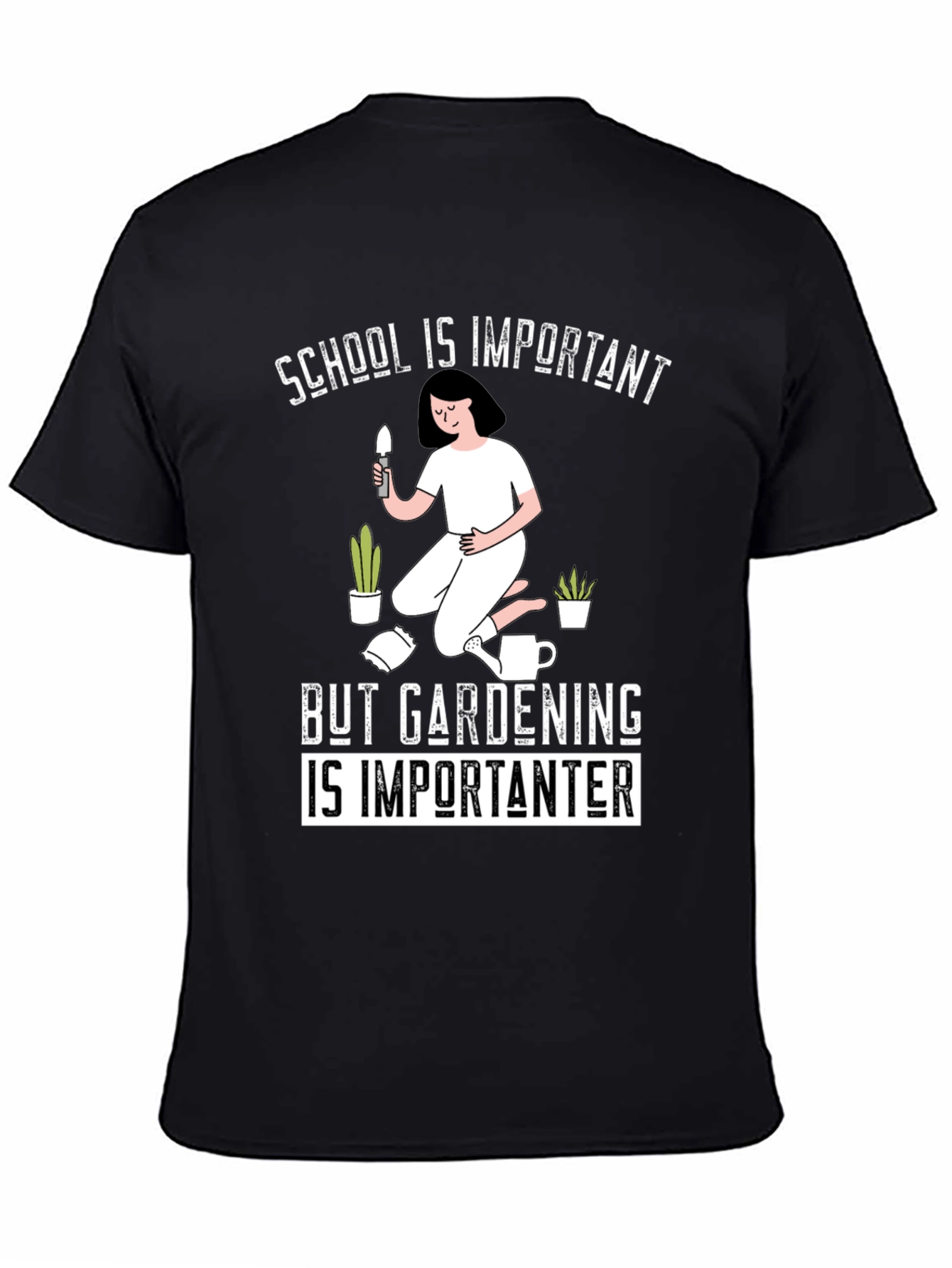 Gardening is Importanter T-Shirt