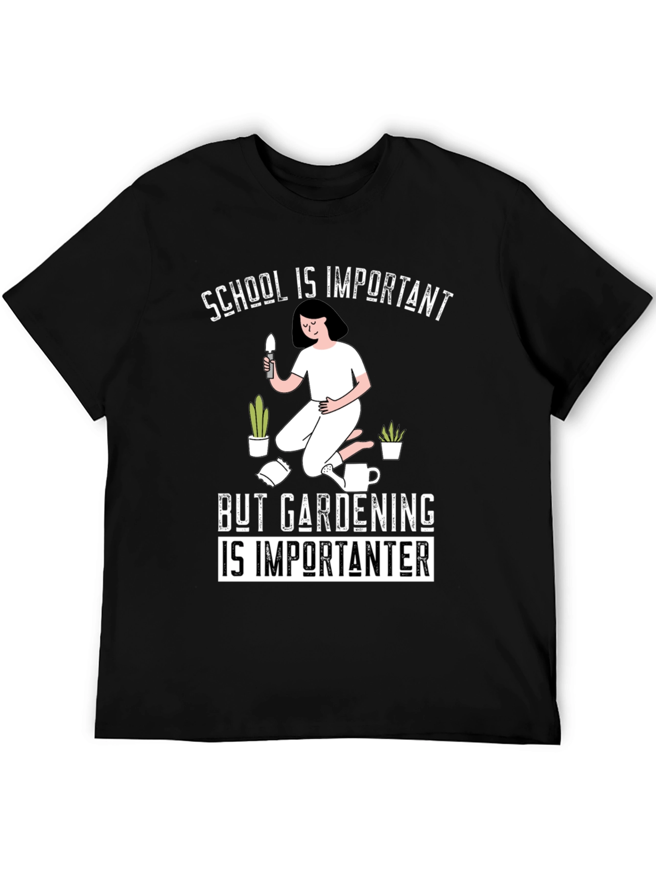 Gardening is Importanter T-Shirt