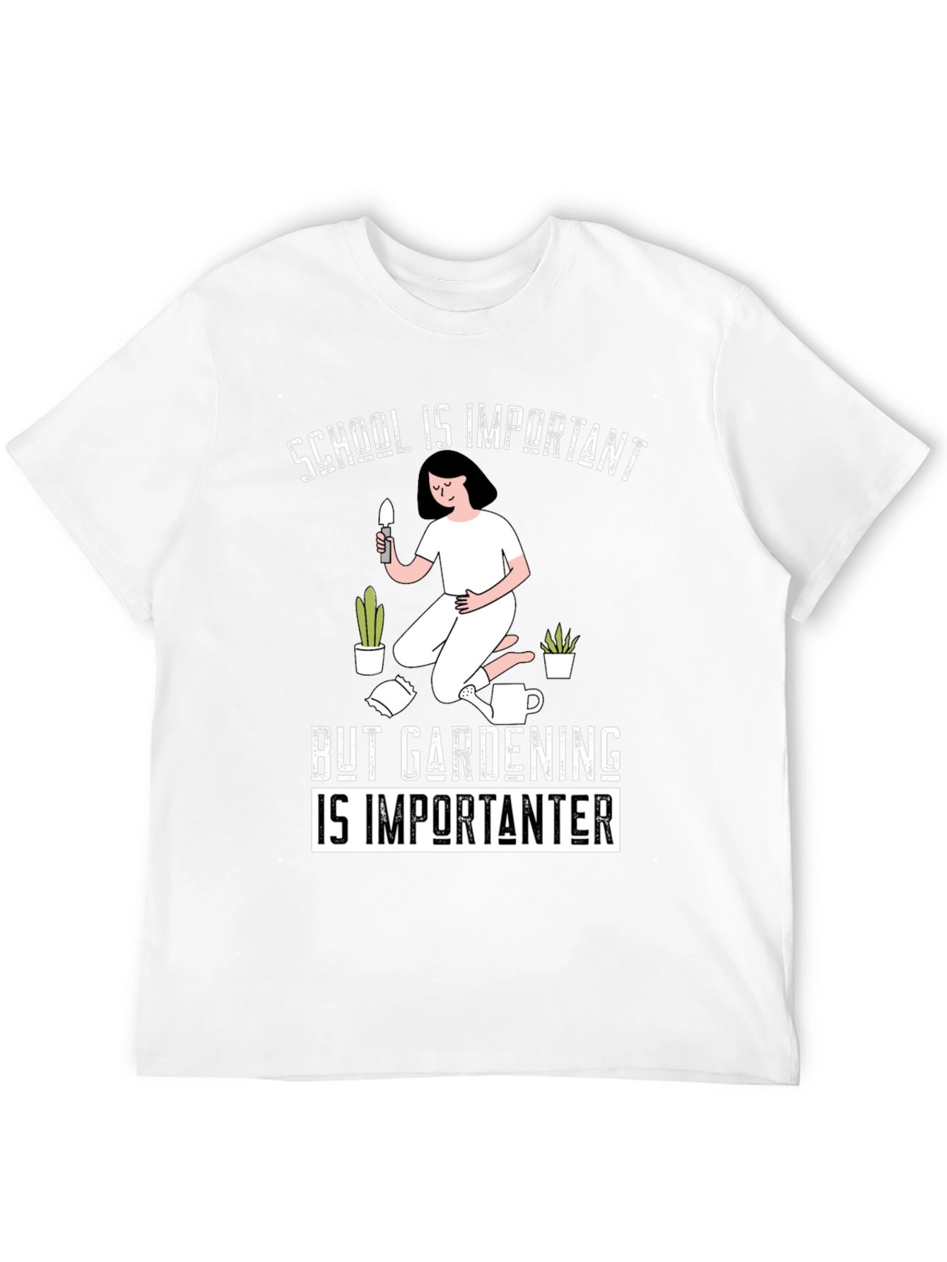Gardening is Importanter T-Shirt