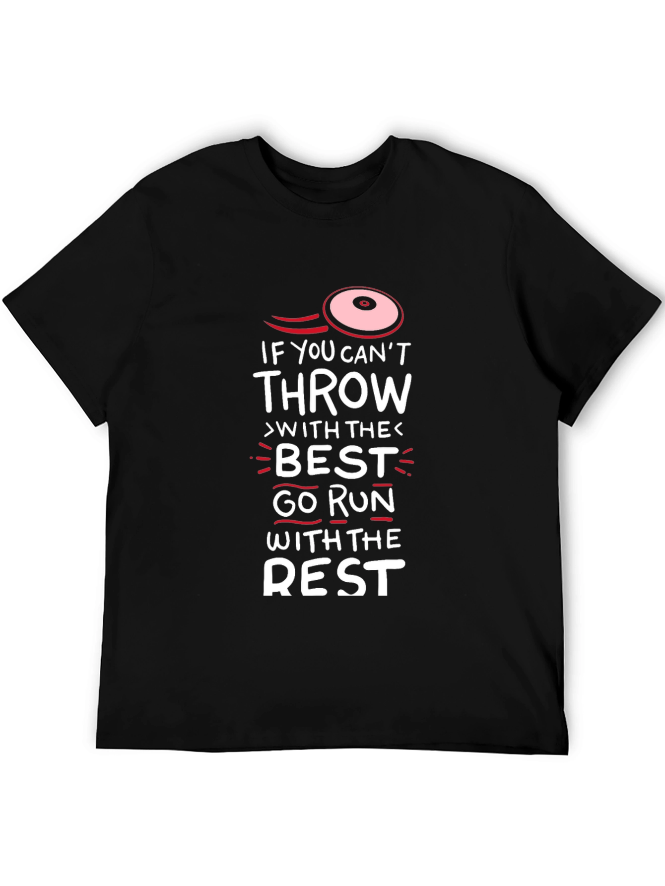 Funny Disc Golf T-Shirt - Run With The Rest