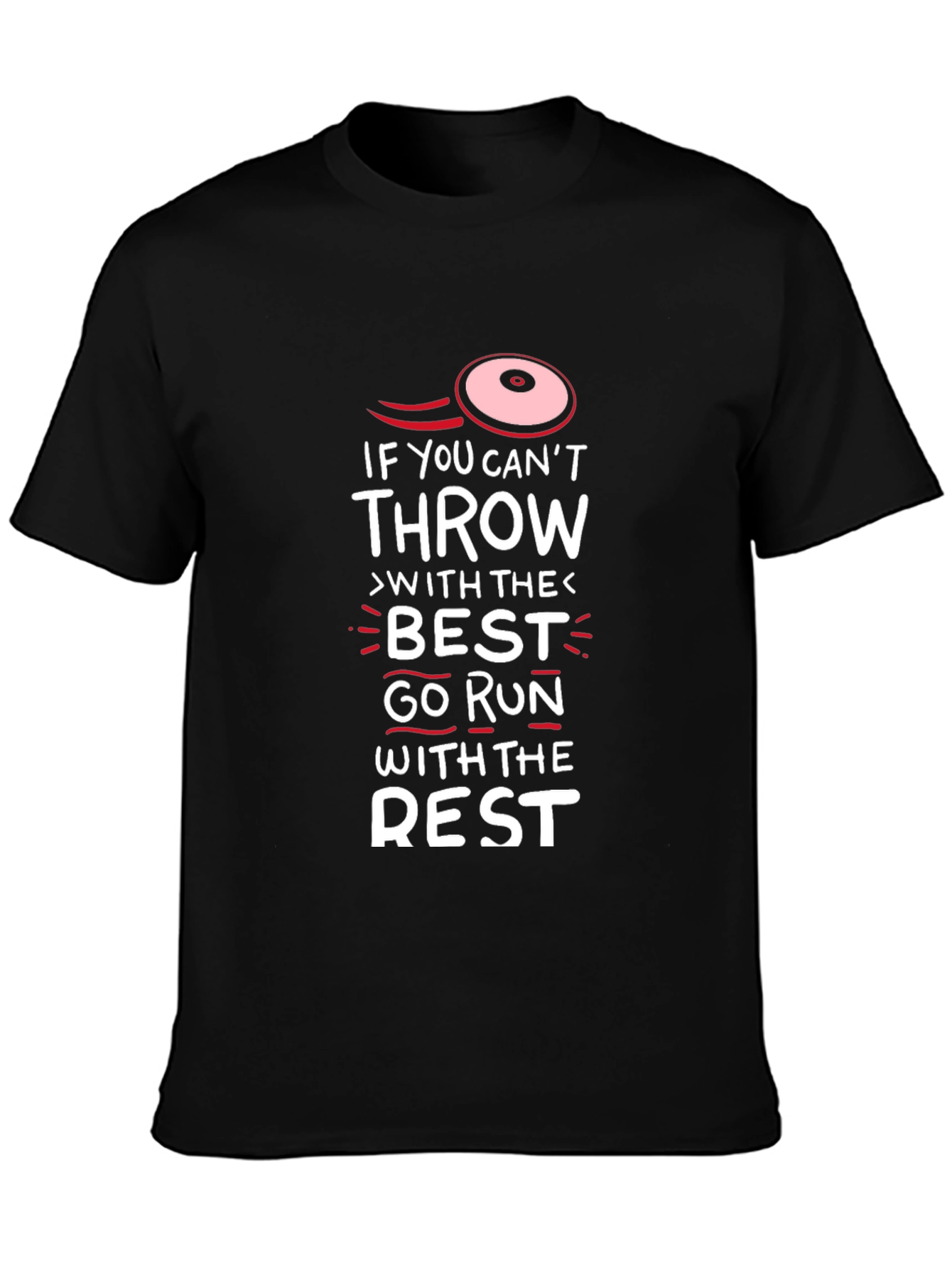 Funny Disc Golf T-Shirt - Run With The Rest