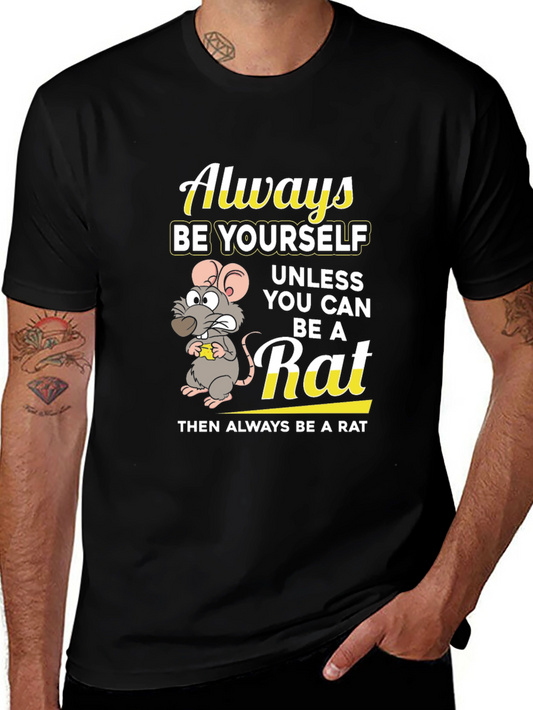 Always Be a Rat Graphic T-Shirt - Funny Novelty Tee