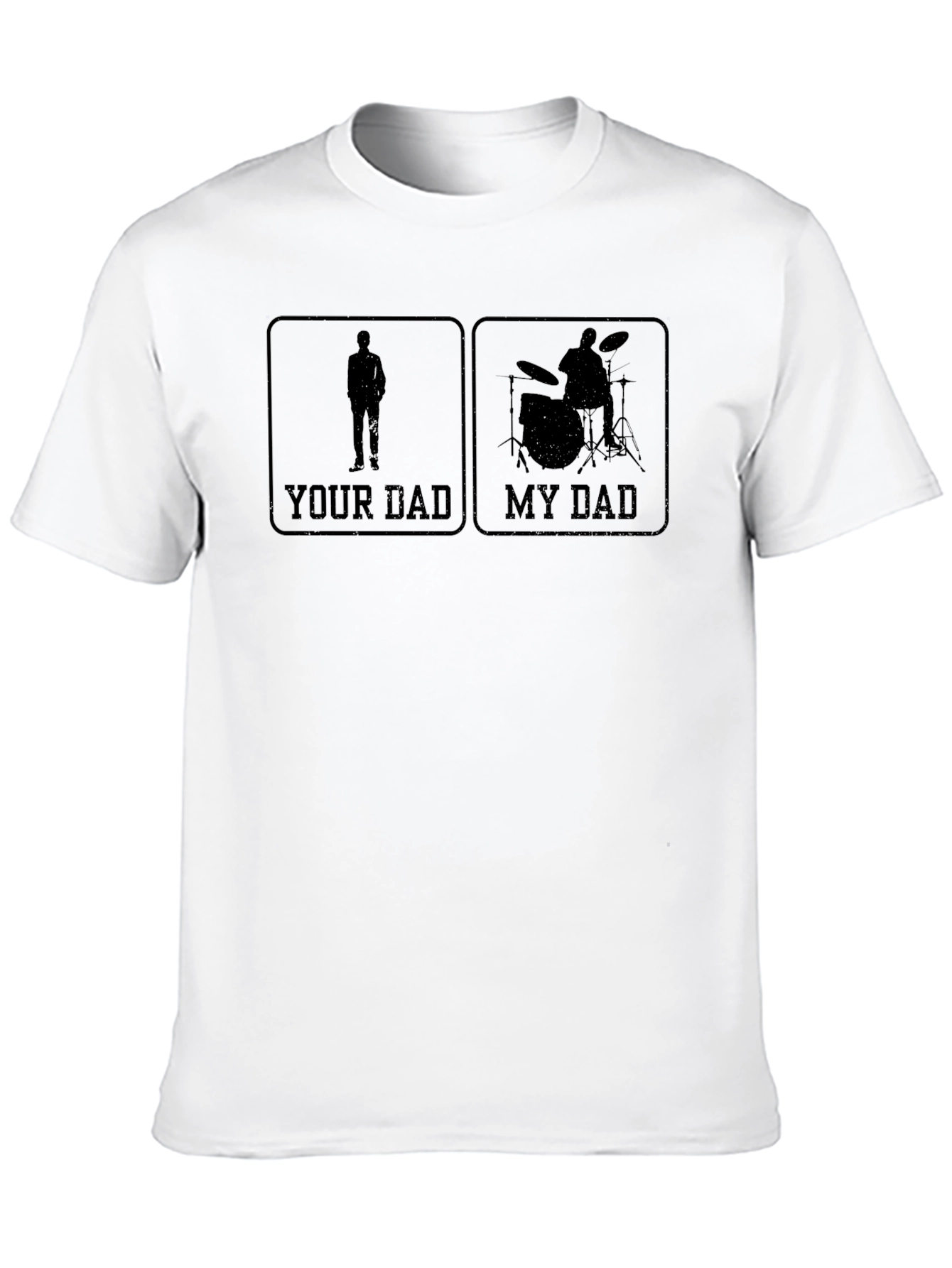 Your Dad My Dad Drummer T-Shirt