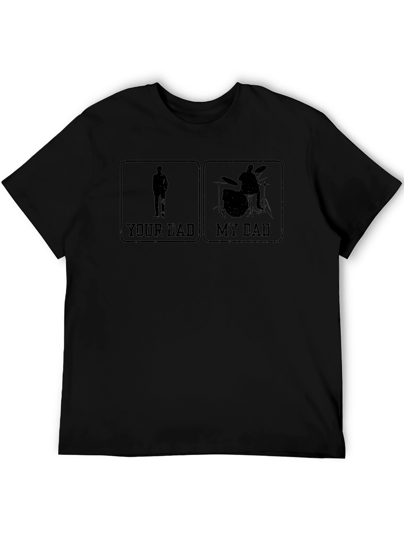 Your Dad My Dad Drummer T-Shirt