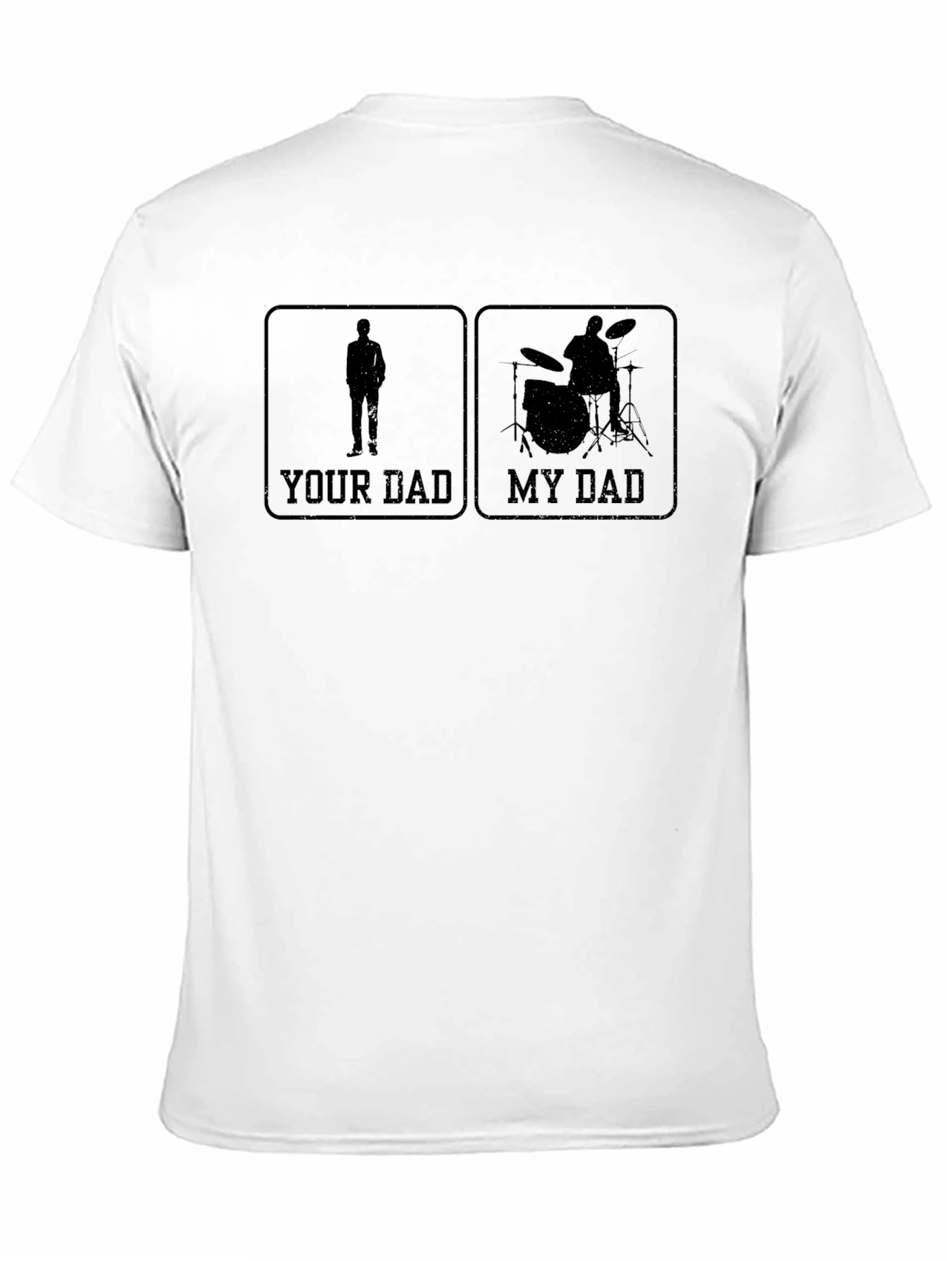 Your Dad My Dad Drummer T-Shirt