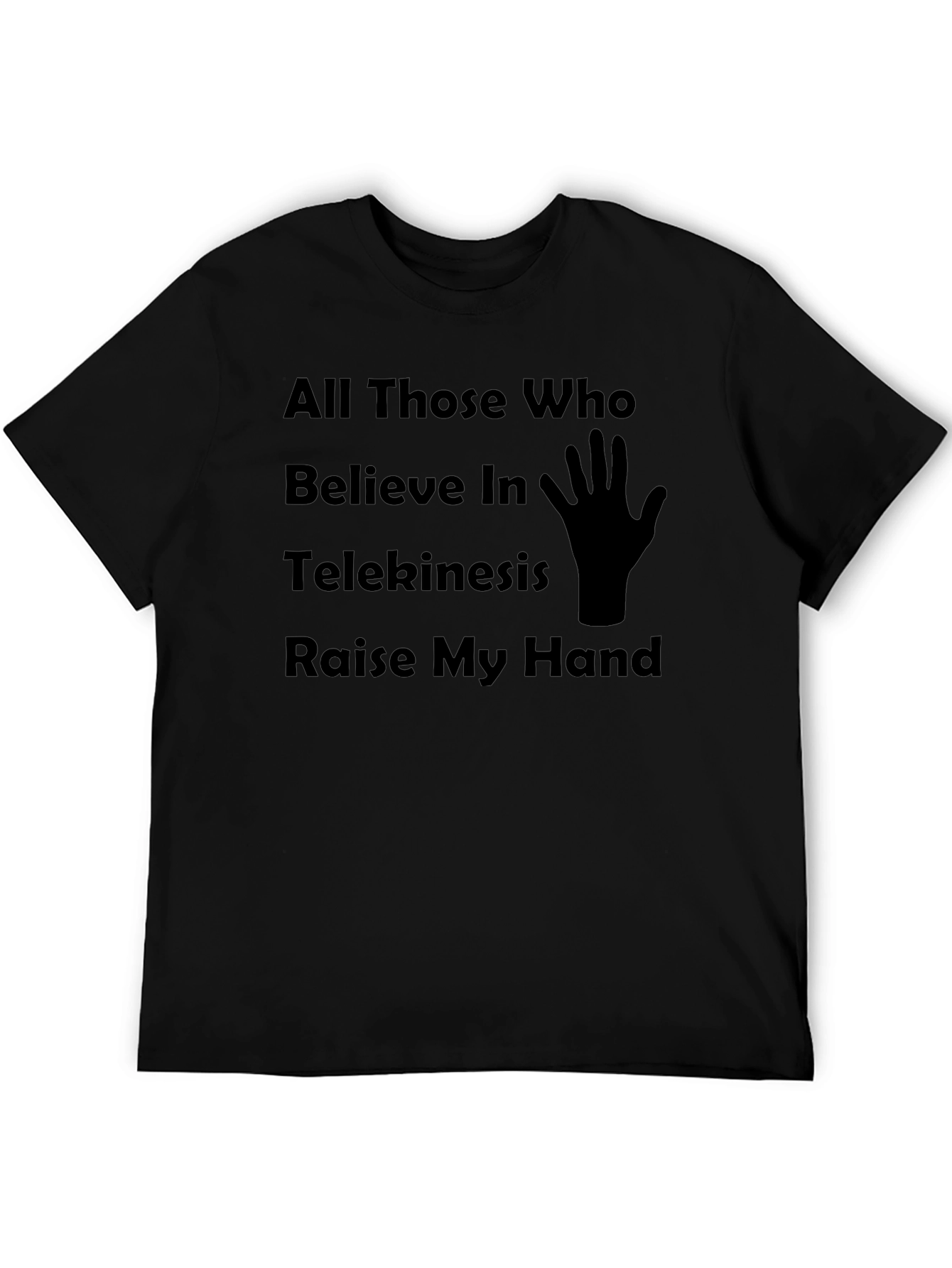 Telekinesis Humor T-Shirt Raise My Hand Graphic Tee