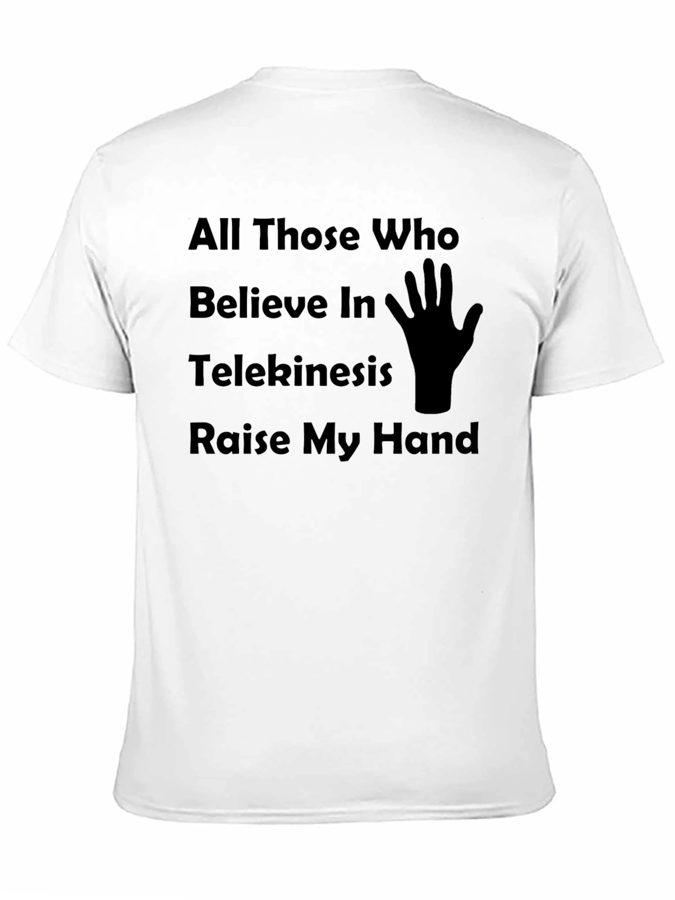 Telekinesis Humor T-Shirt Raise My Hand Graphic Tee