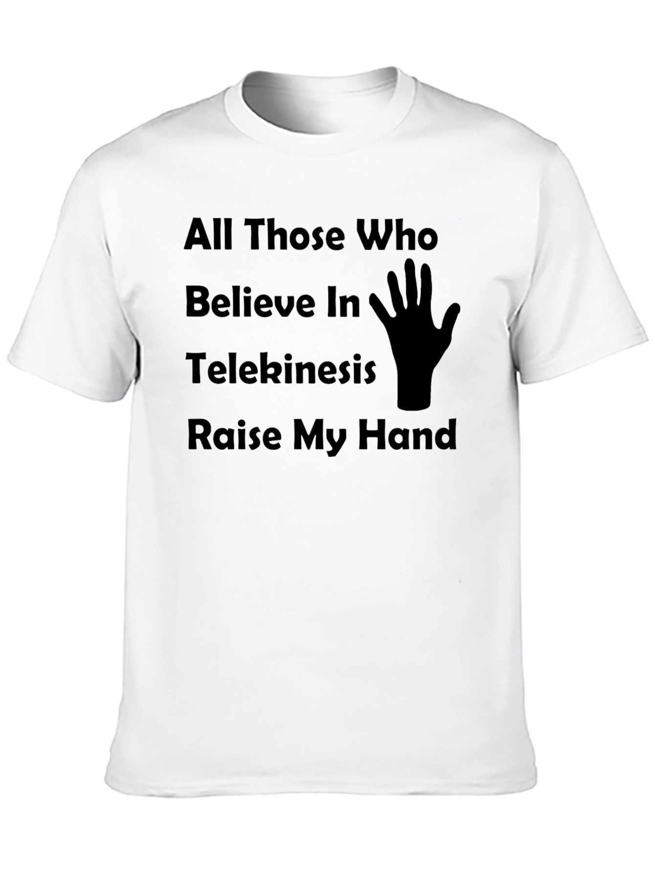 Telekinesis Humor T-Shirt Raise My Hand Graphic Tee