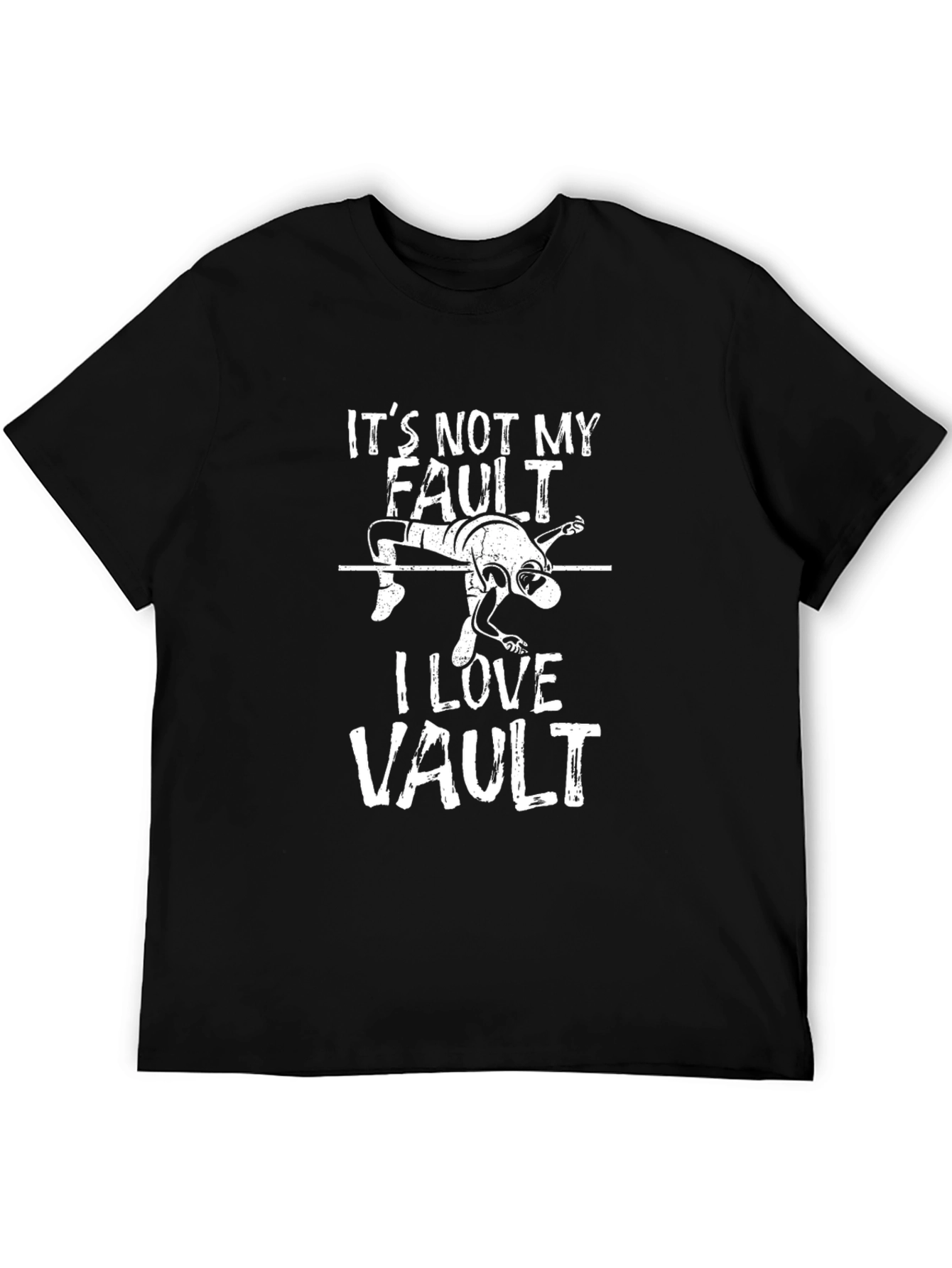 Its Not My Fault I Love Vault T-Shirt