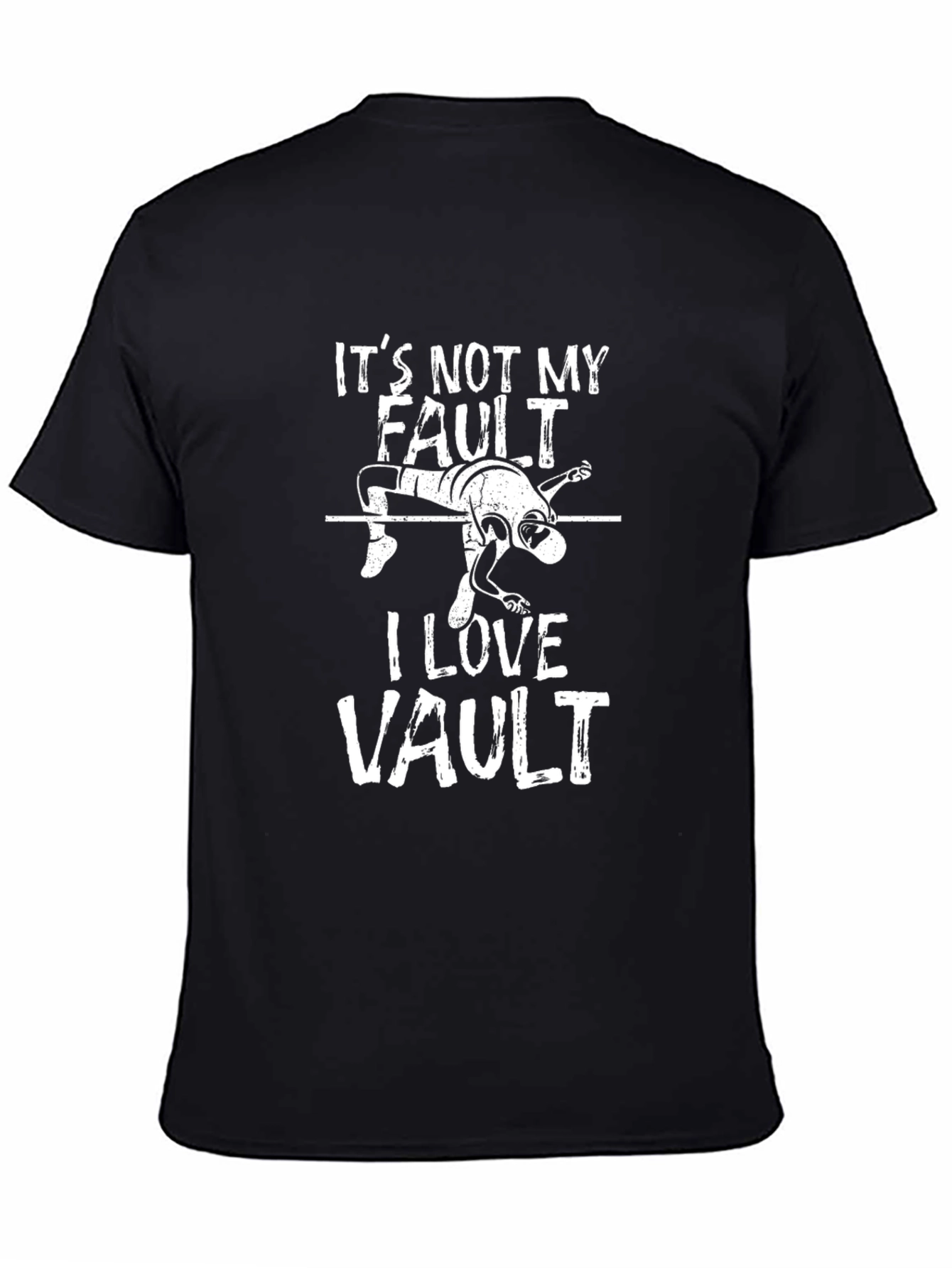 Its Not My Fault I Love Vault T-Shirt