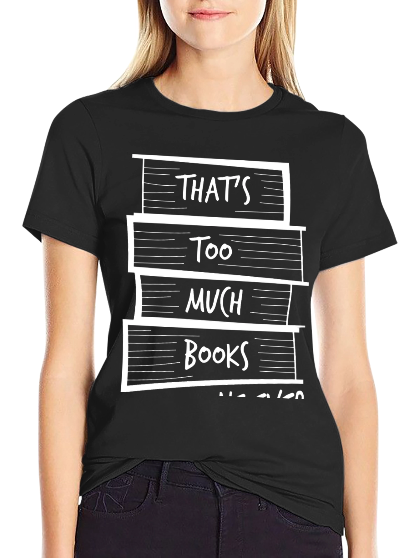 Thats Too Much Books T-Shirt