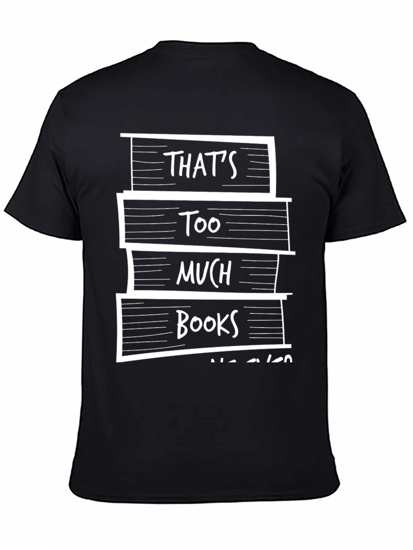 Thats Too Much Books T-Shirt