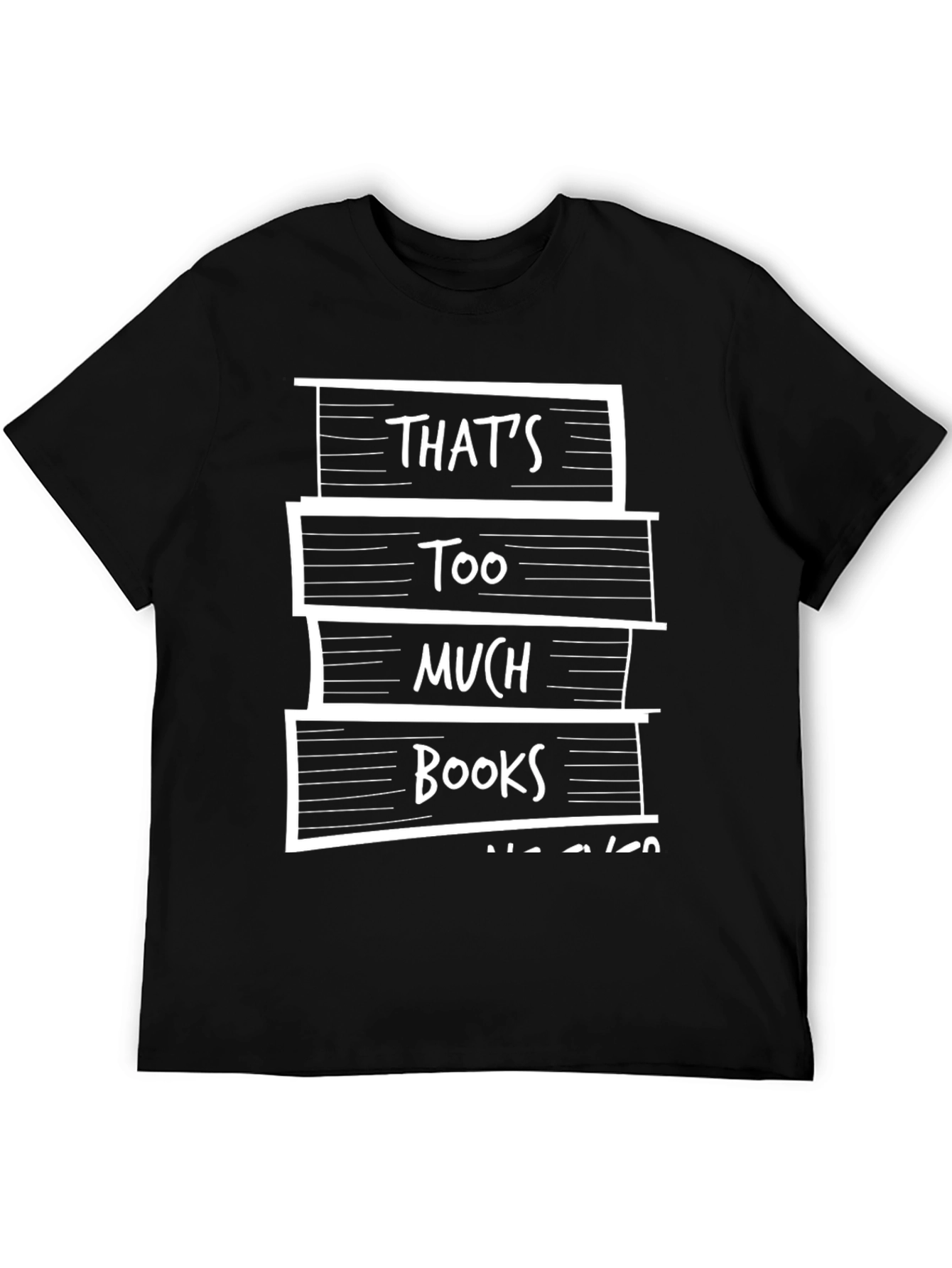 Thats Too Much Books T-Shirt
