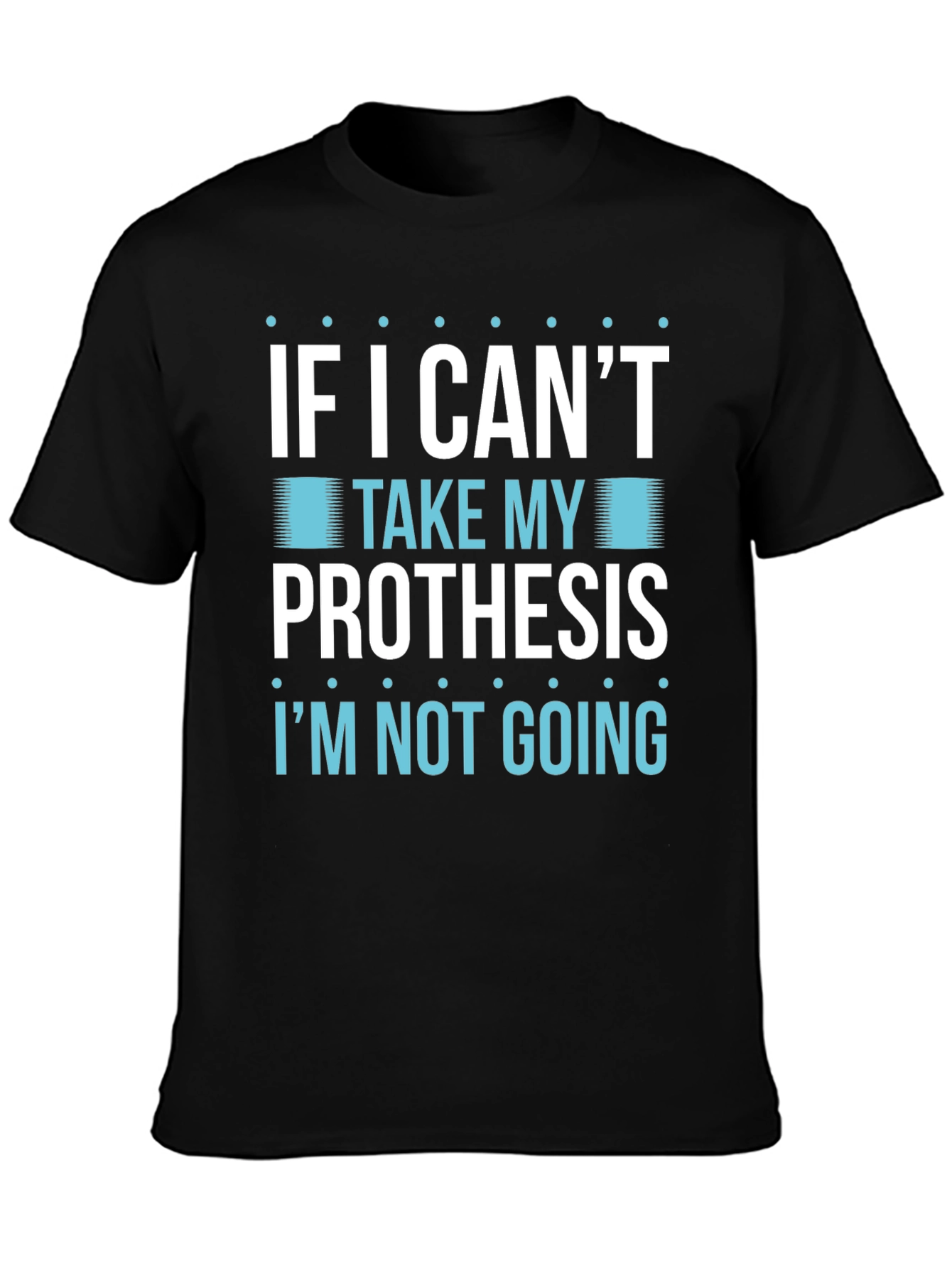 Prosthesis Humor T-Shirt