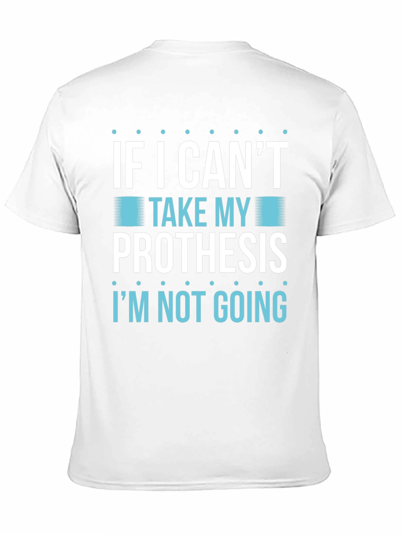 Prosthesis Humor T-Shirt