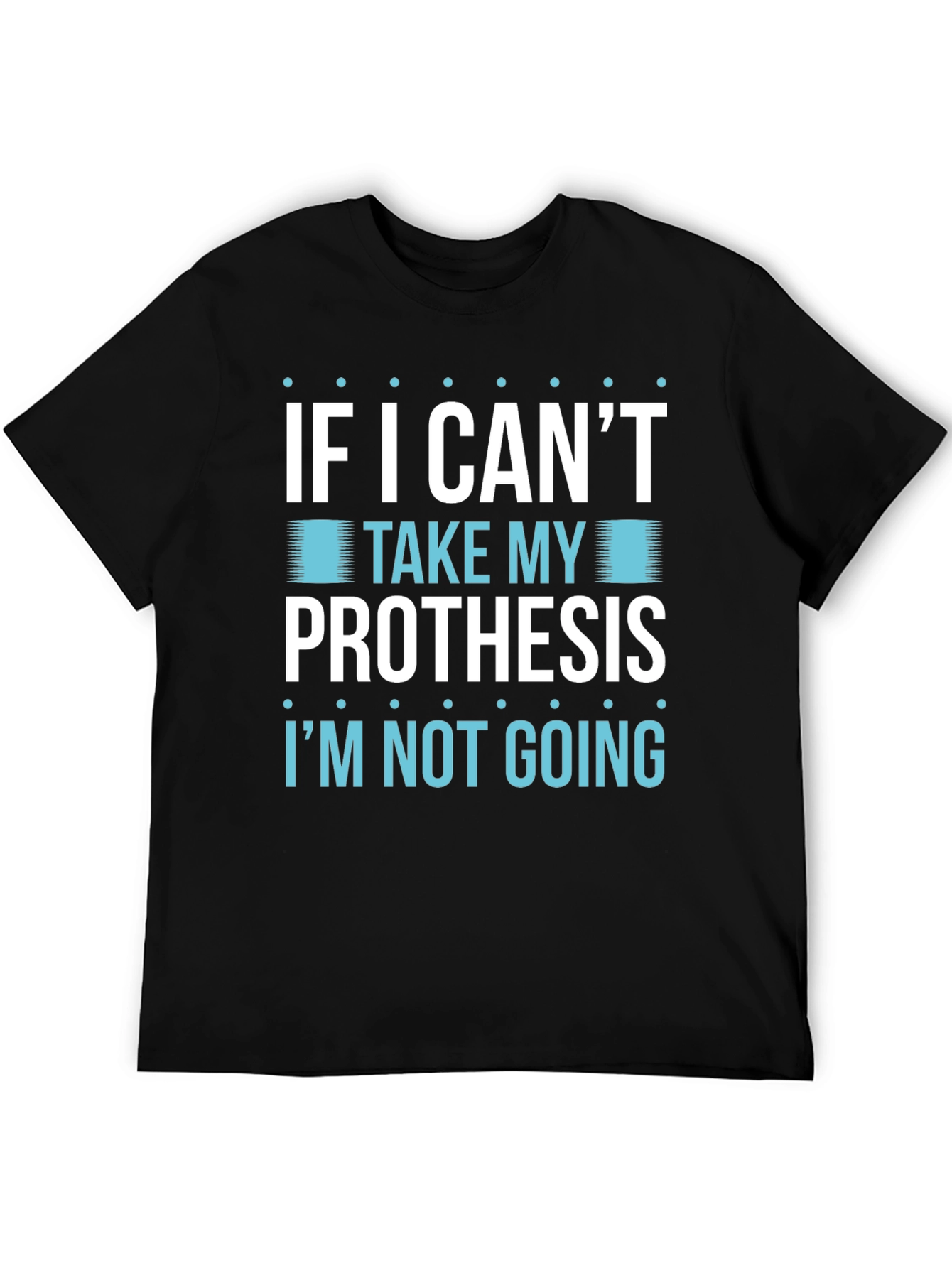 Prosthesis Humor T-Shirt