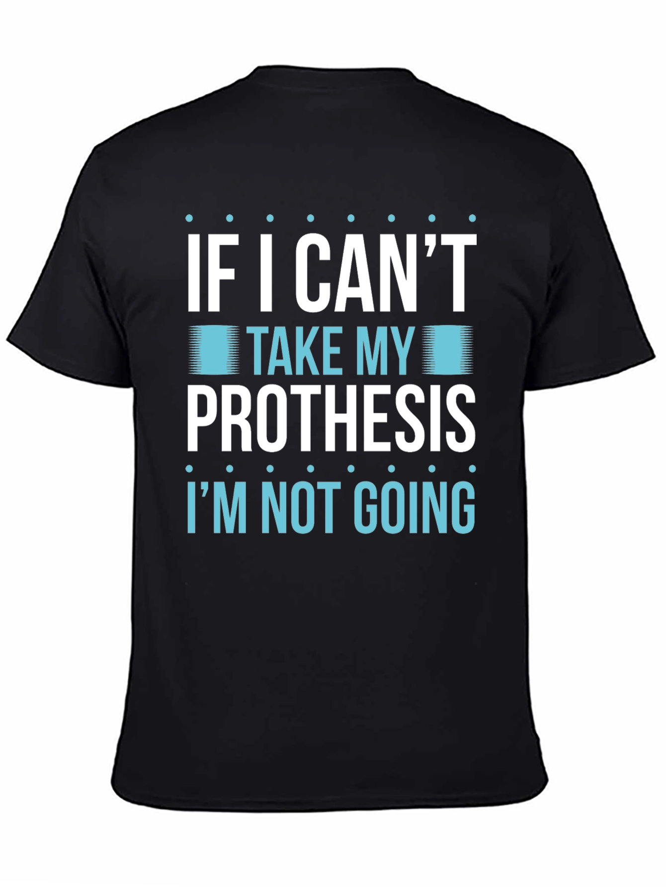 Prosthesis Humor T-Shirt