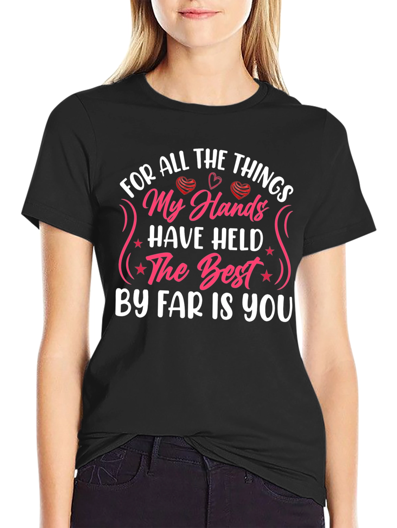 My Hands Have Held T-Shirt: Love & Affection