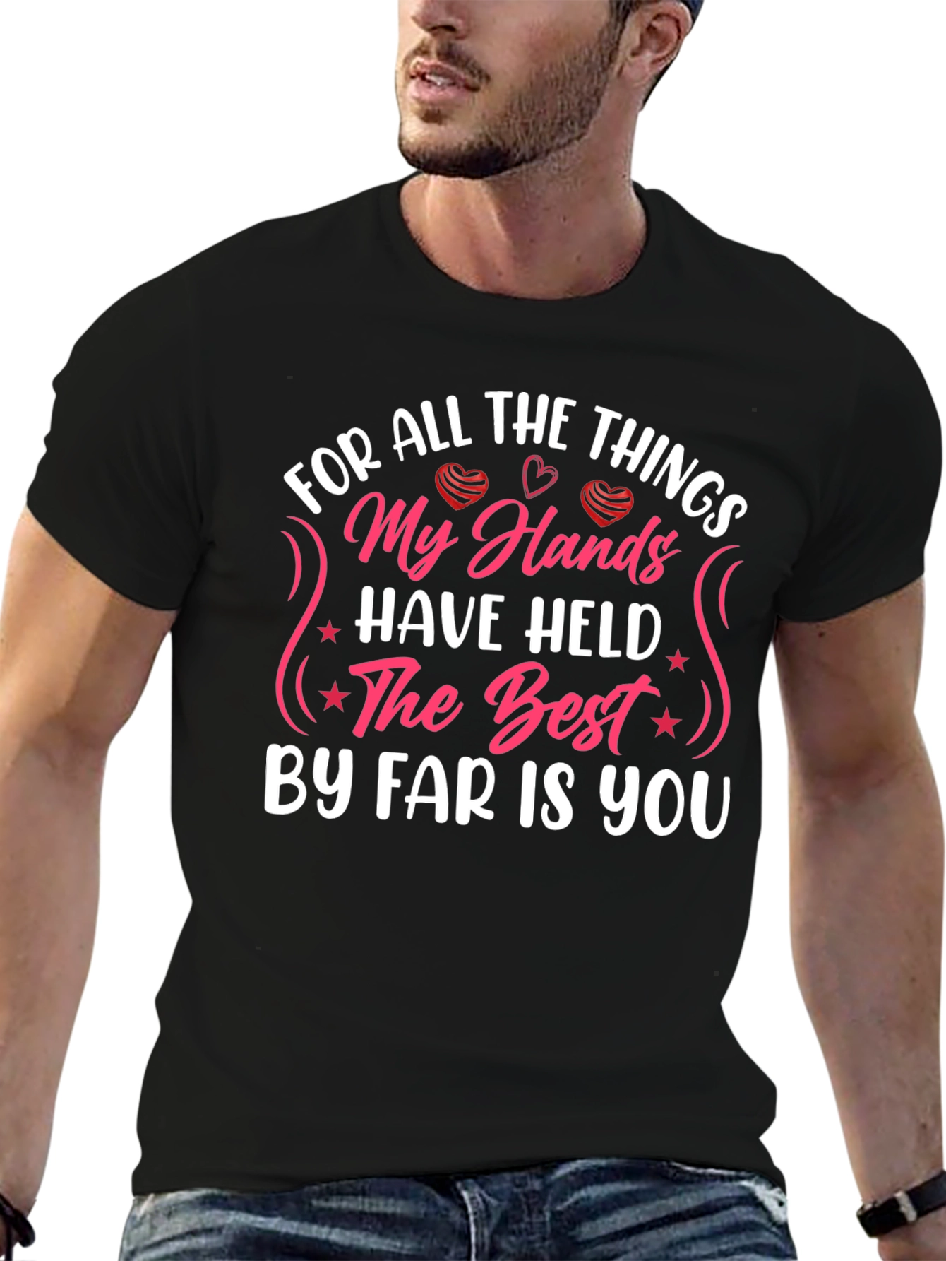My Hands Have Held T-Shirt: Love & Affection