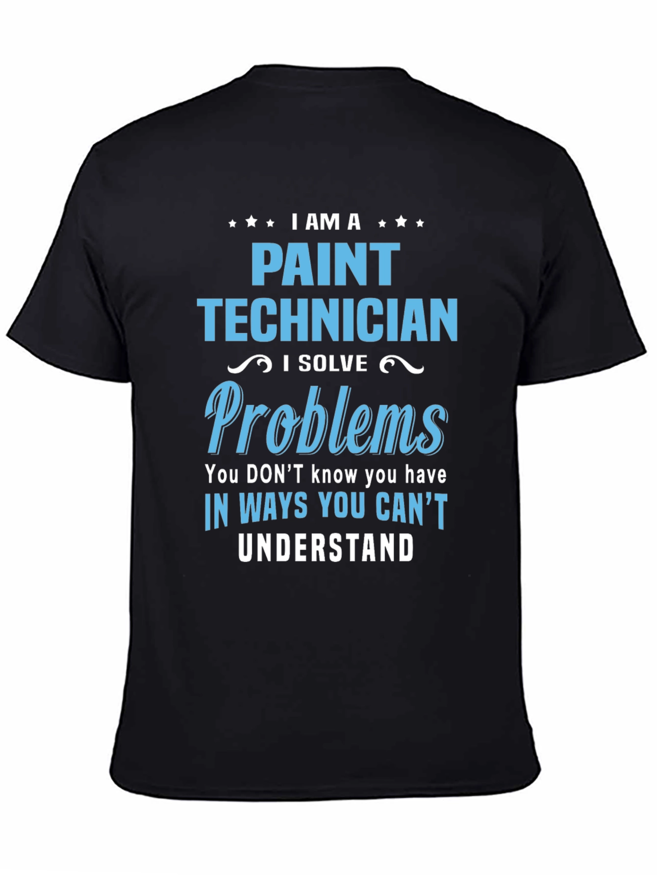 Paint Technician T-Shirt - I Solve Problems
