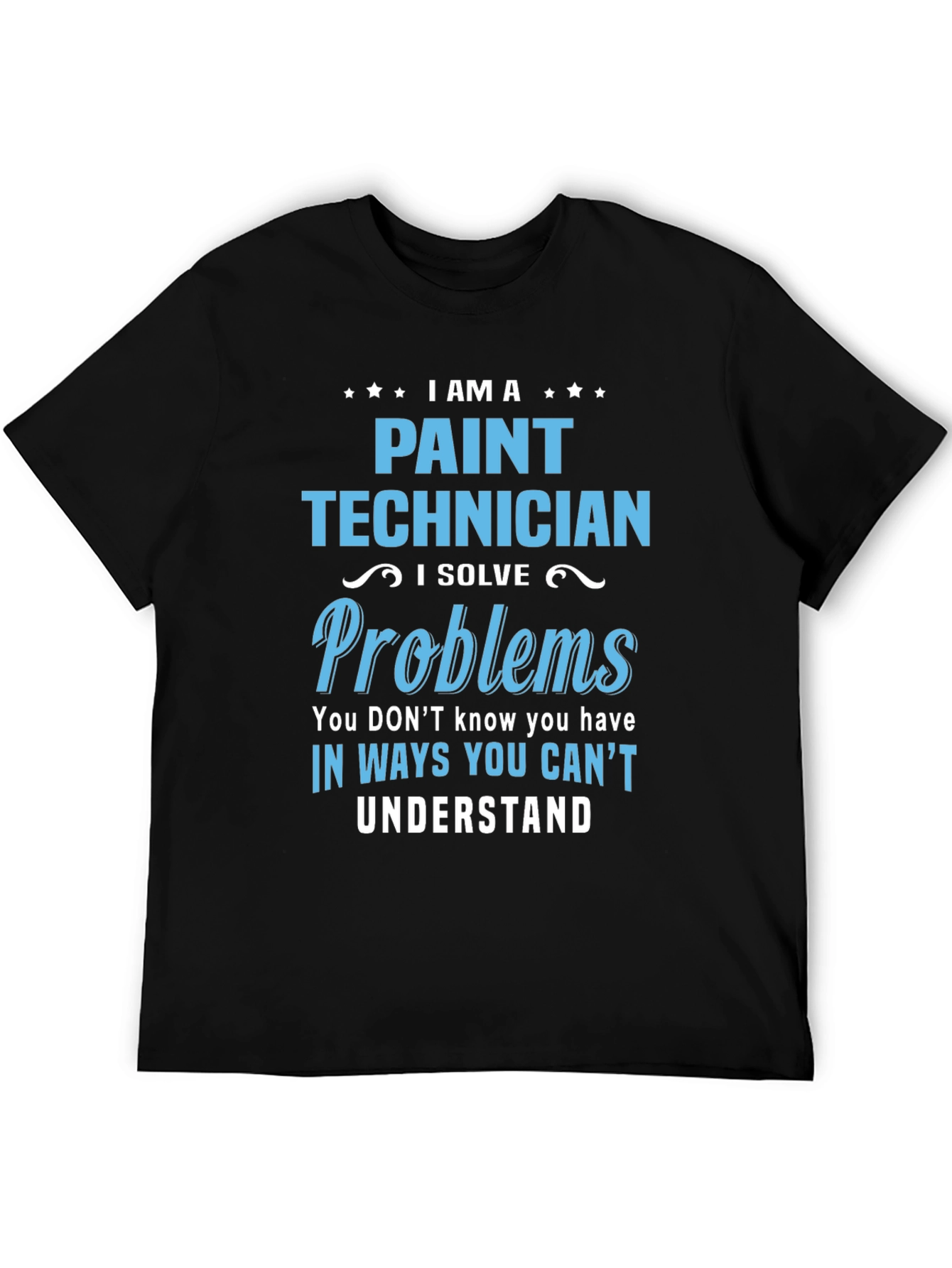 Paint Technician T-Shirt - I Solve Problems