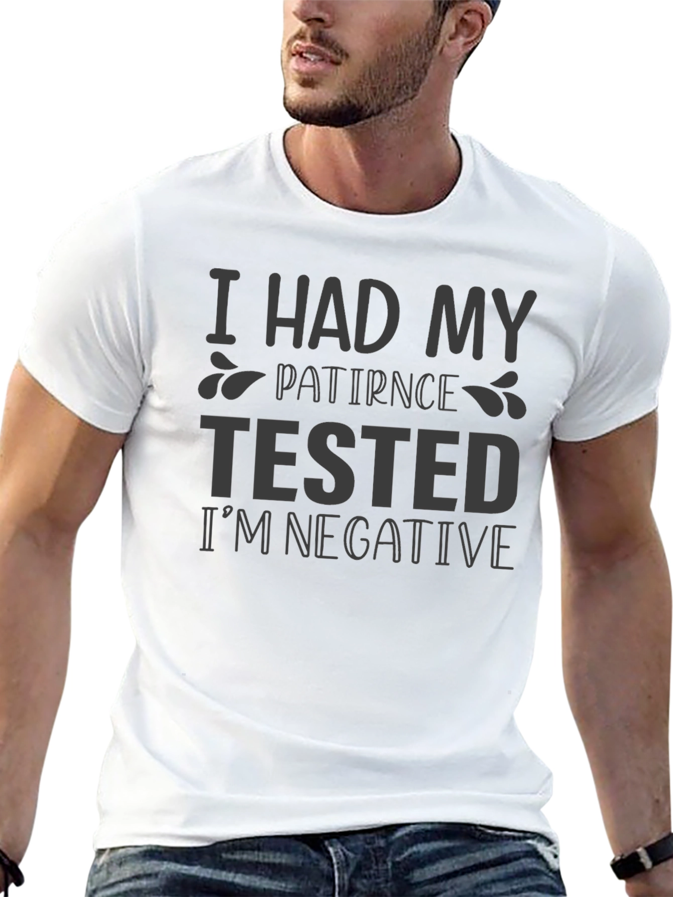 Patience Tested Negative Funny Sarcastic T-Shirt