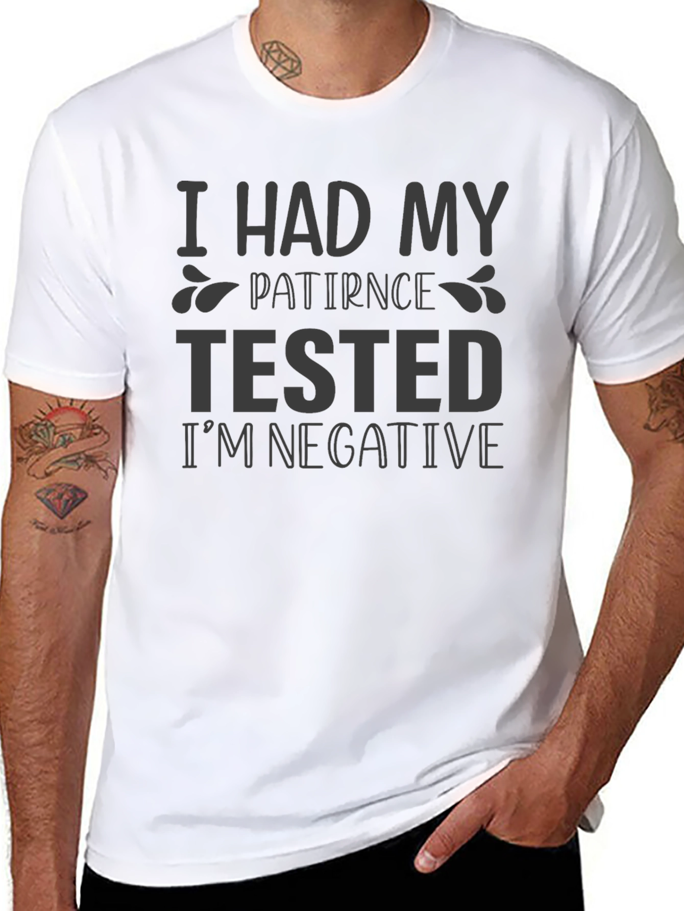 Patience Tested Negative Funny Sarcastic T-Shirt