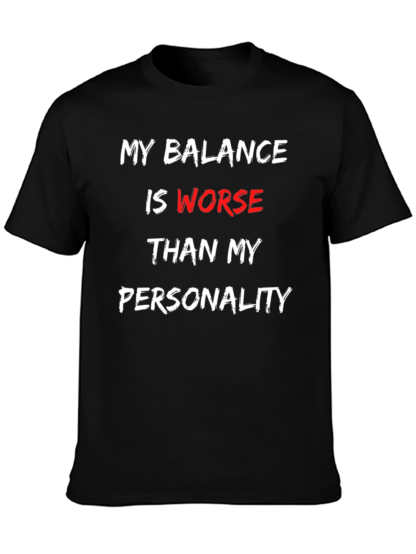 Balance Worse Than Personality T-Shirt