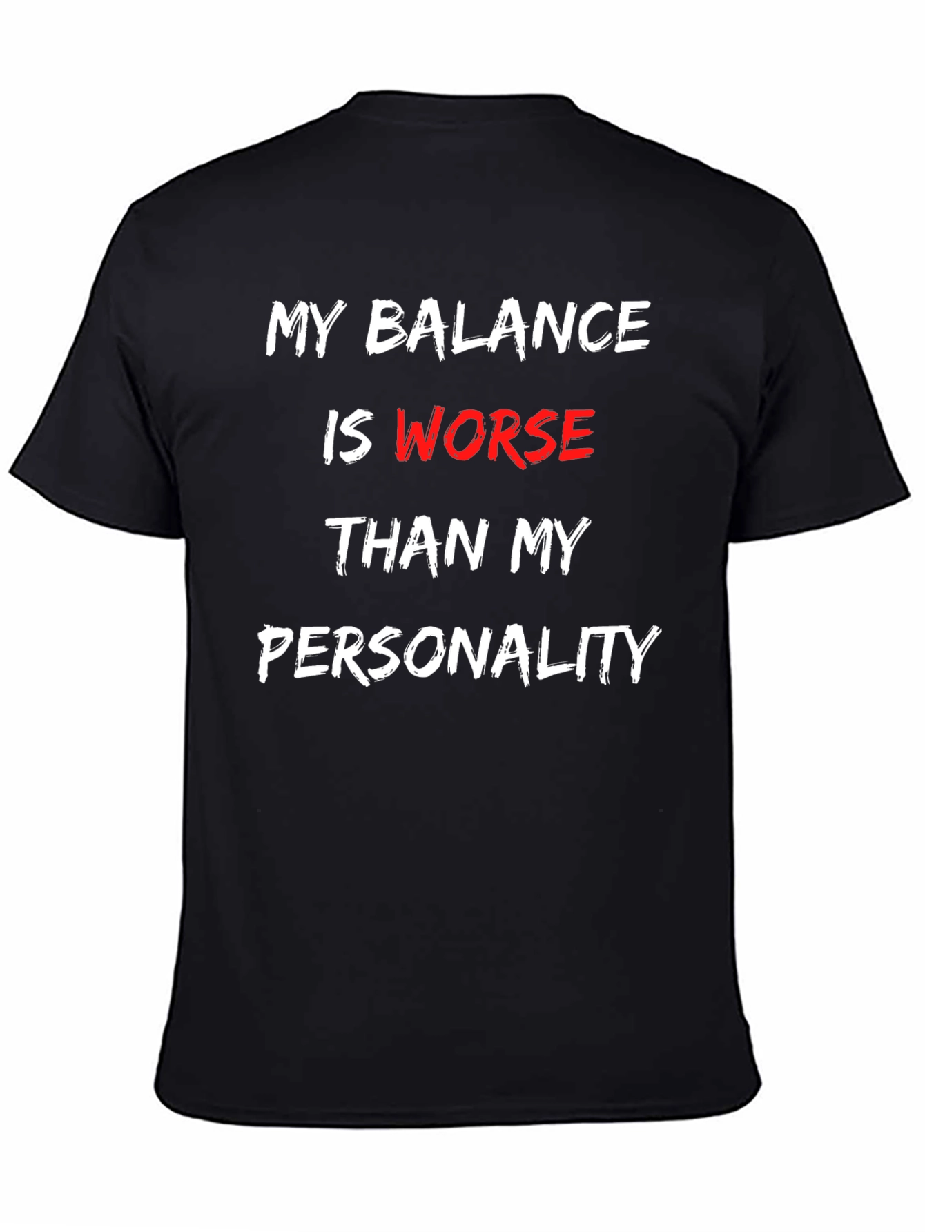 Balance Worse Than Personality T-Shirt