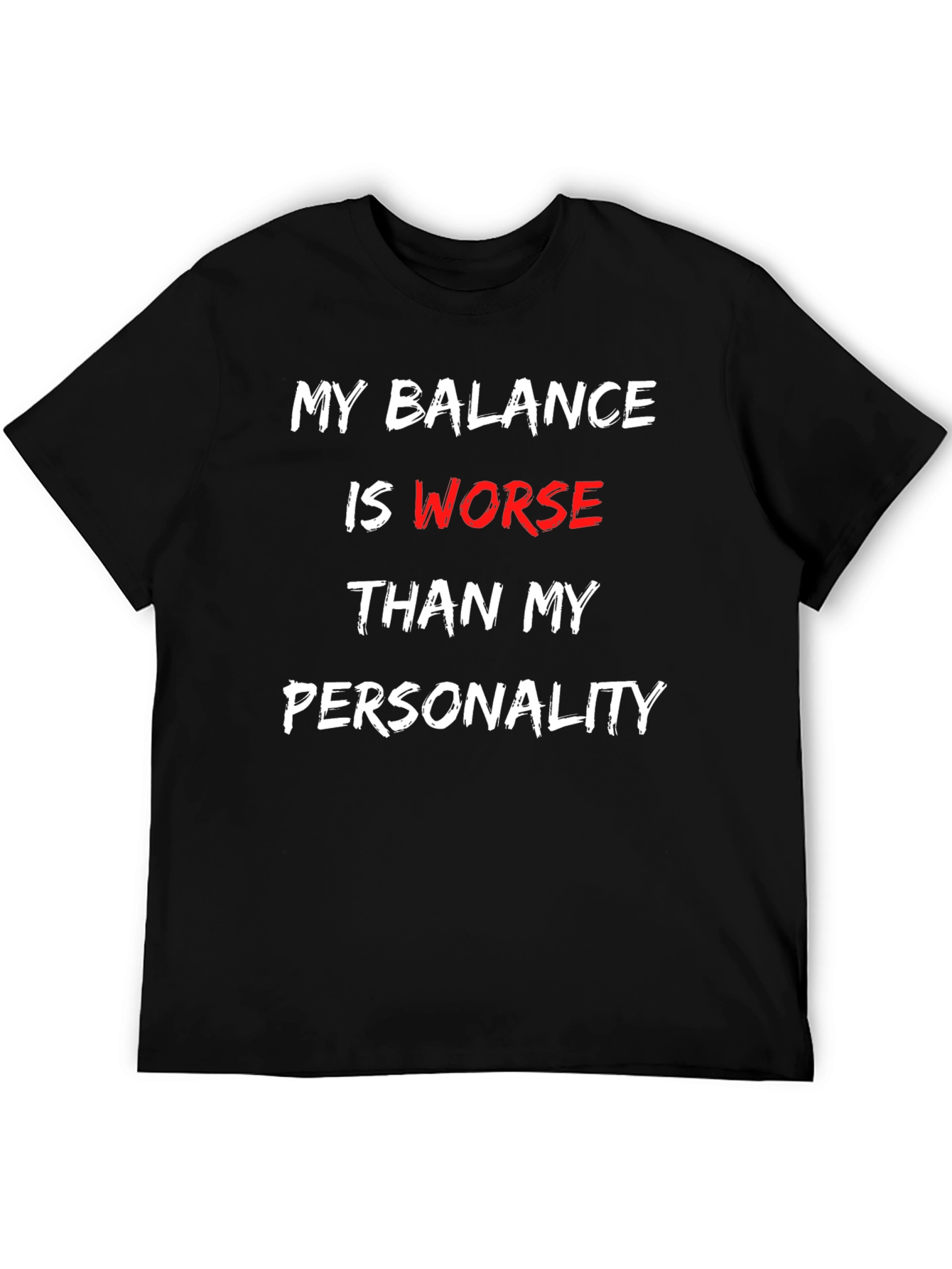 Balance Worse Than Personality T-Shirt