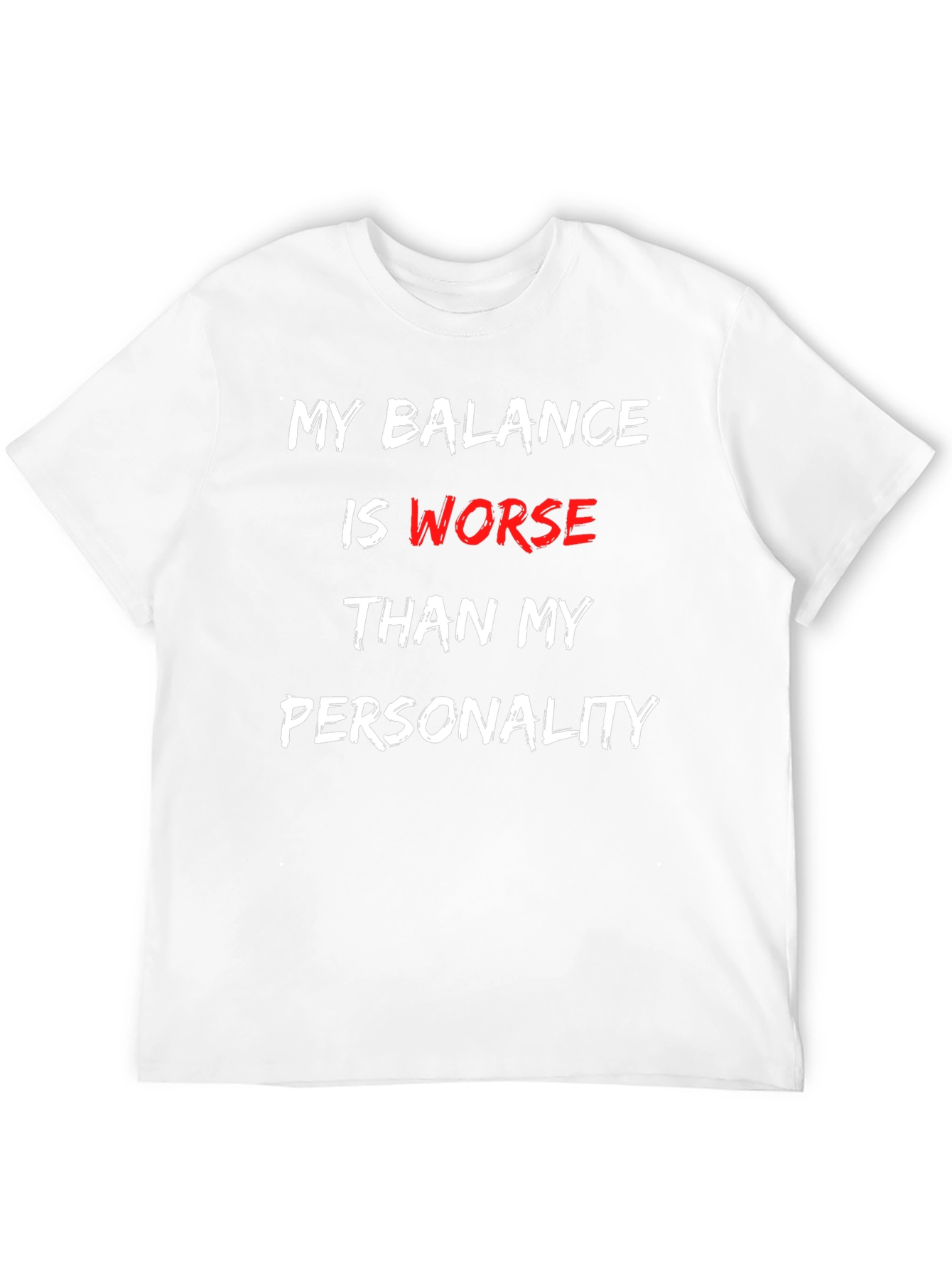 Balance Worse Than Personality T-Shirt
