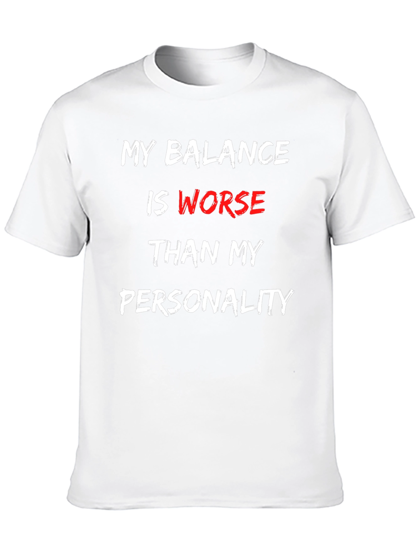 Balance Worse Than Personality T-Shirt