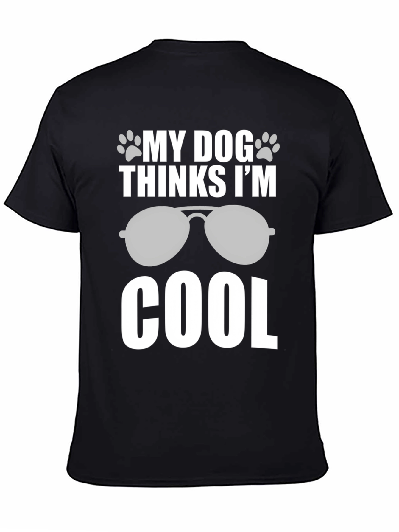 My Dog Thinks Im Cool T-Shirt