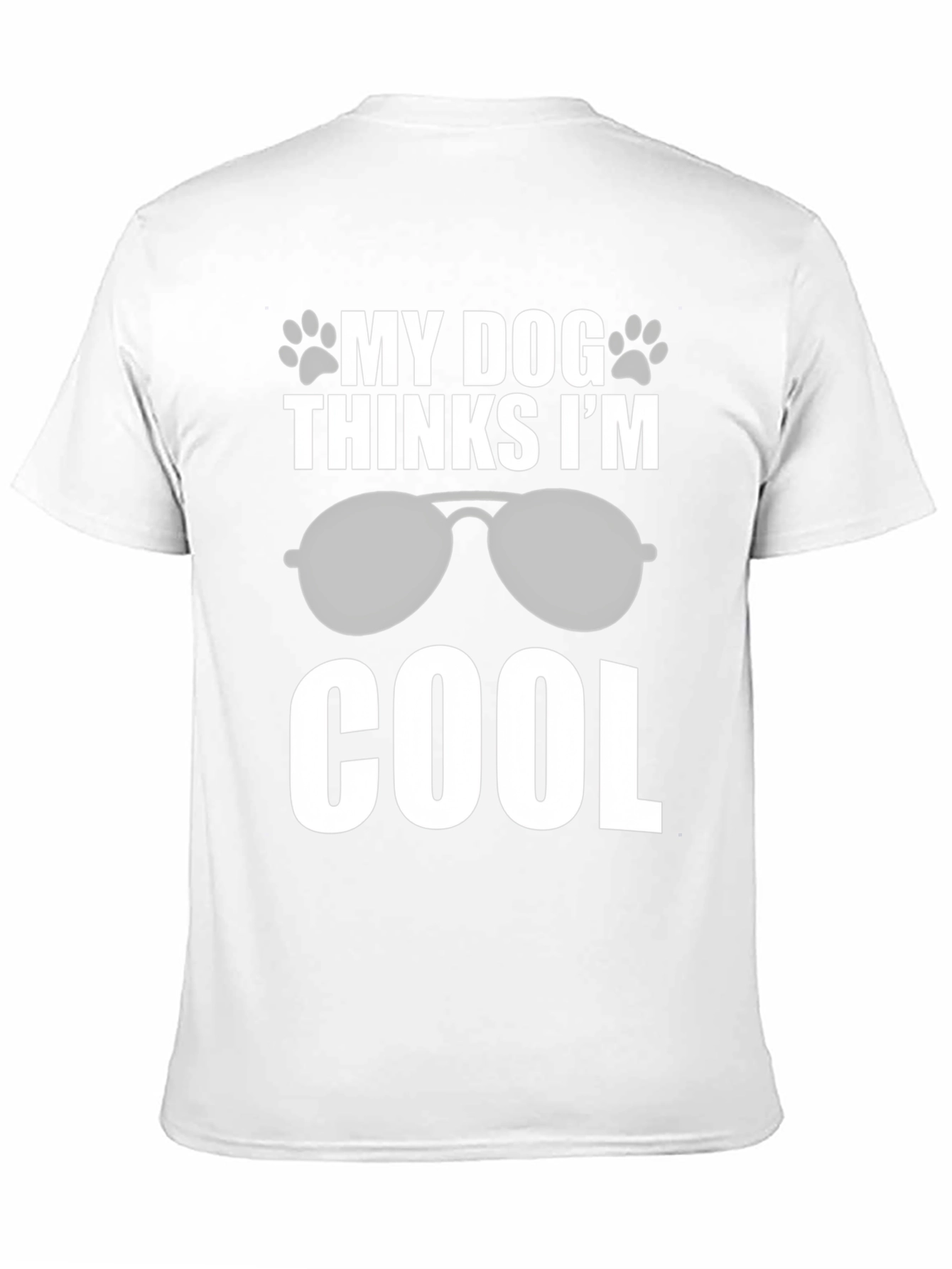 My Dog Thinks Im Cool T-Shirt