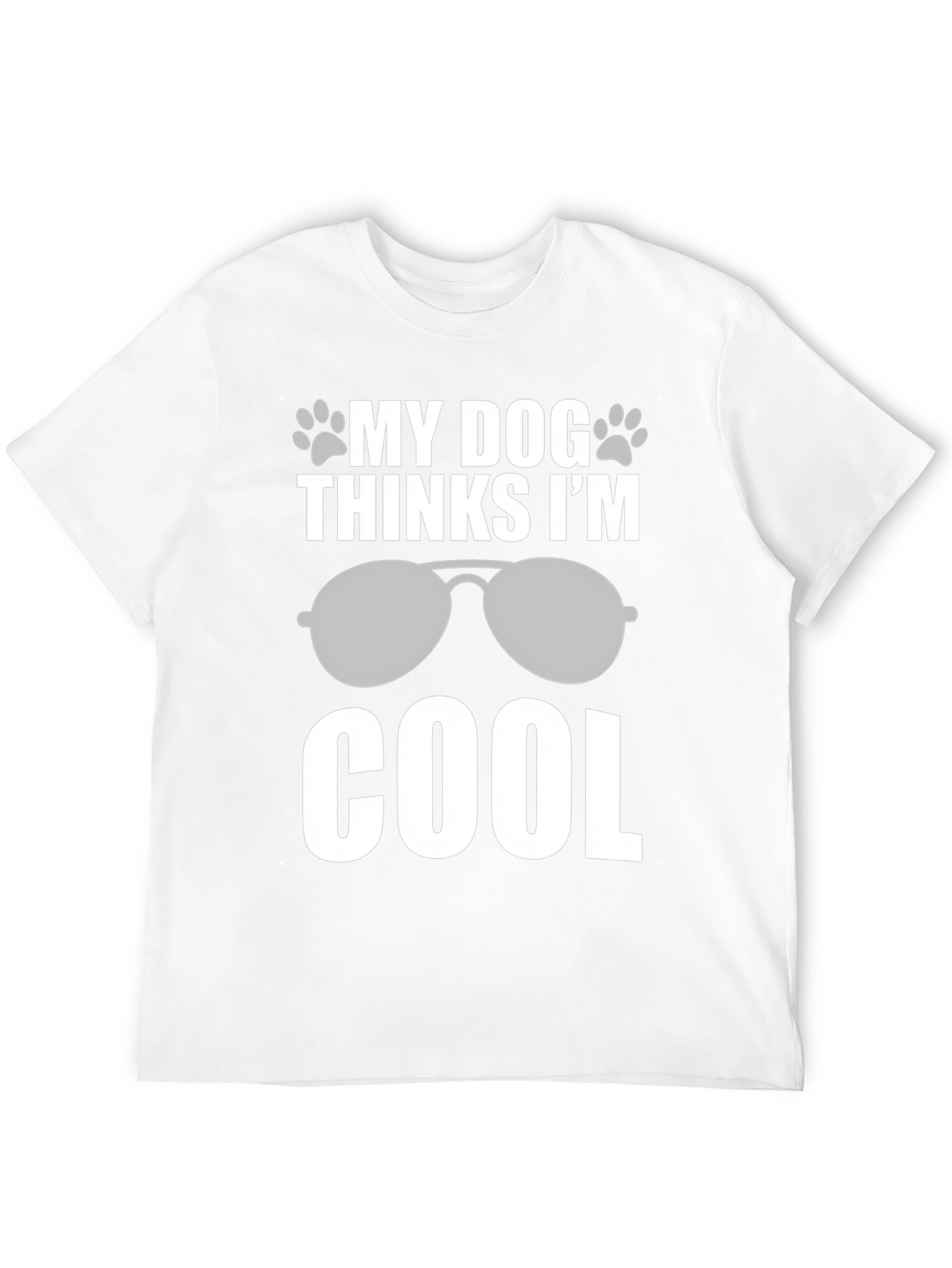 My Dog Thinks Im Cool T-Shirt